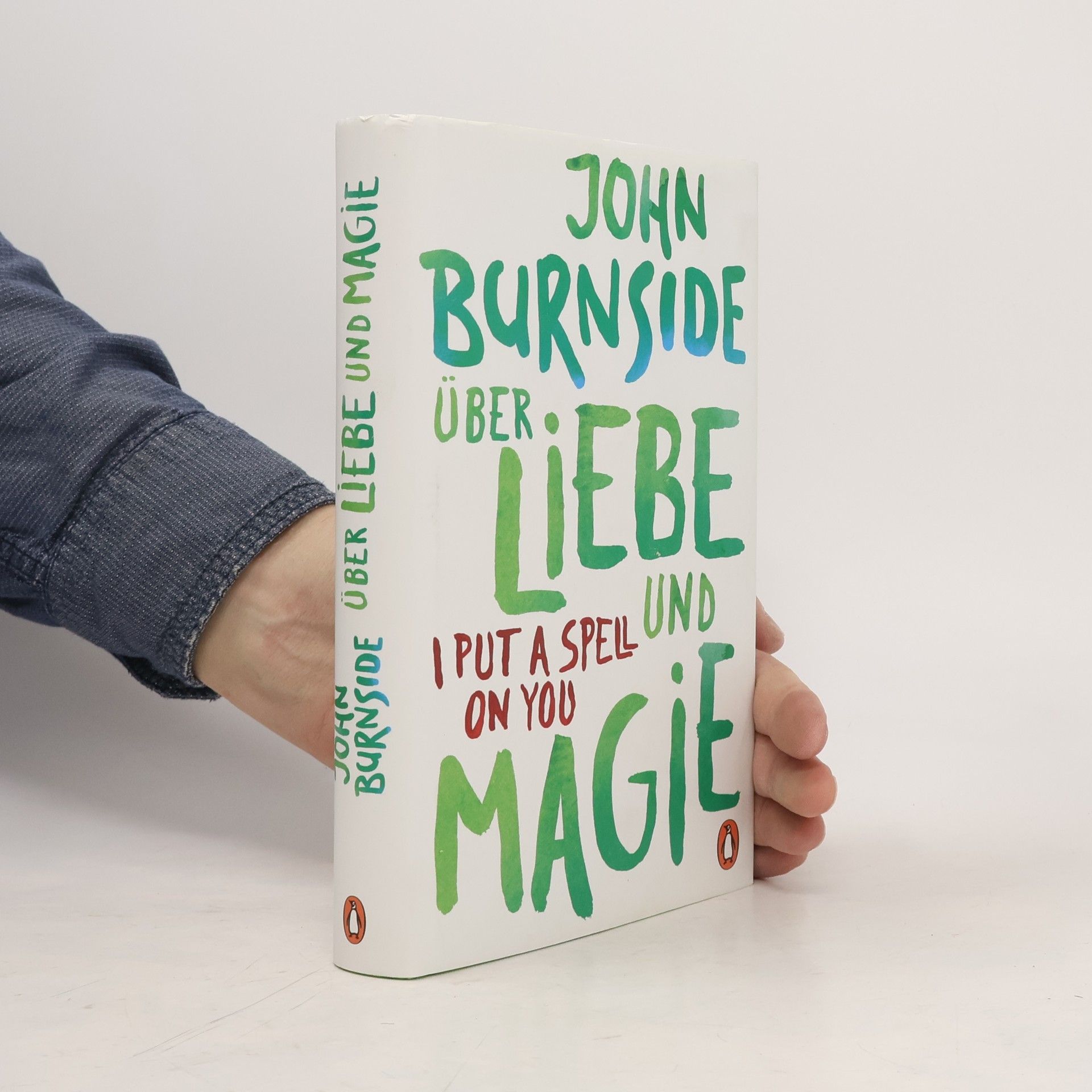 John Burnside Über Liebe und Magie