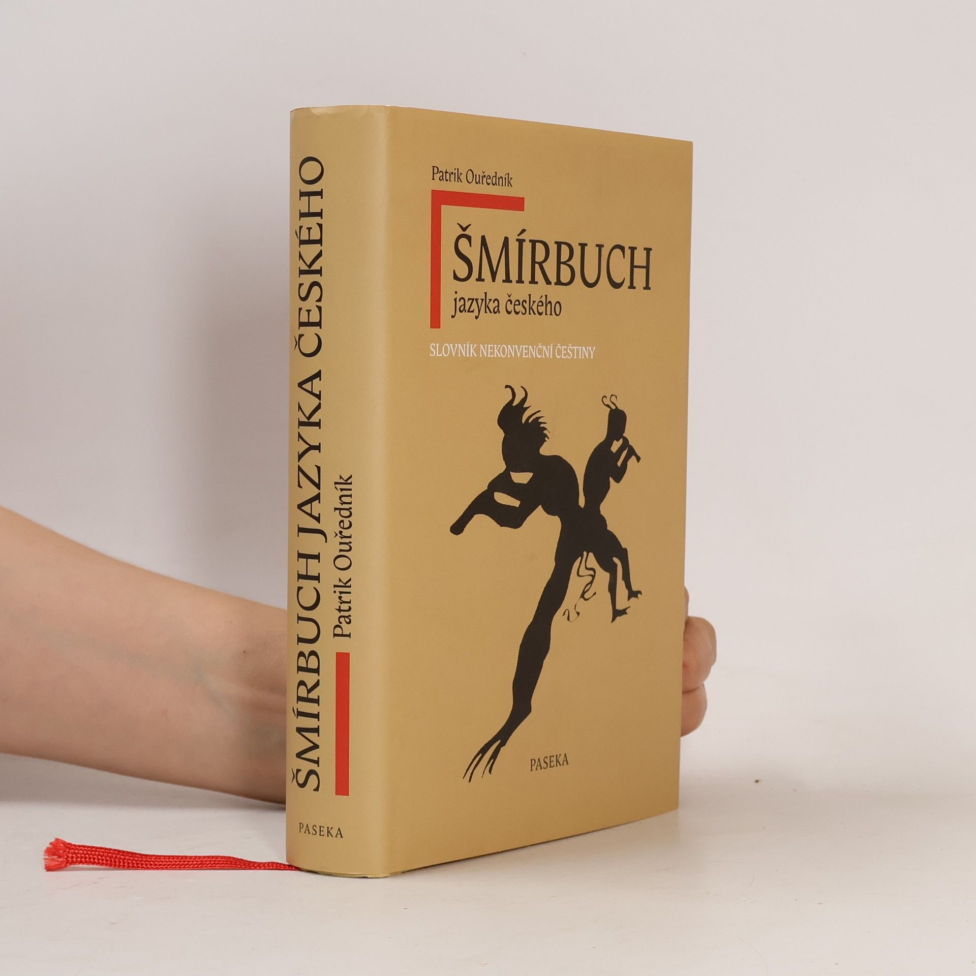 Patrik Ouředník Šmírbuch jazyka českého: Slovník nekonvenční češtiny 1945-1989