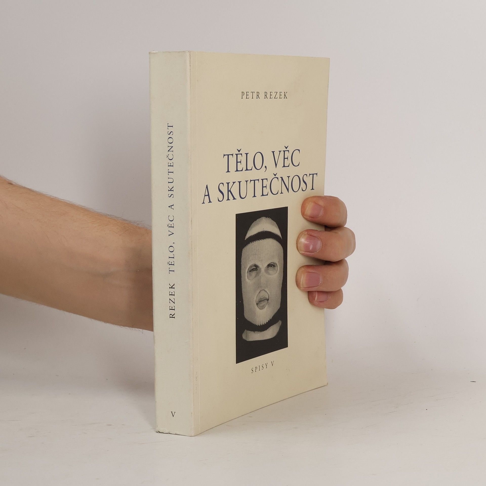Petr Rezek Tělo, věc a skutečnost