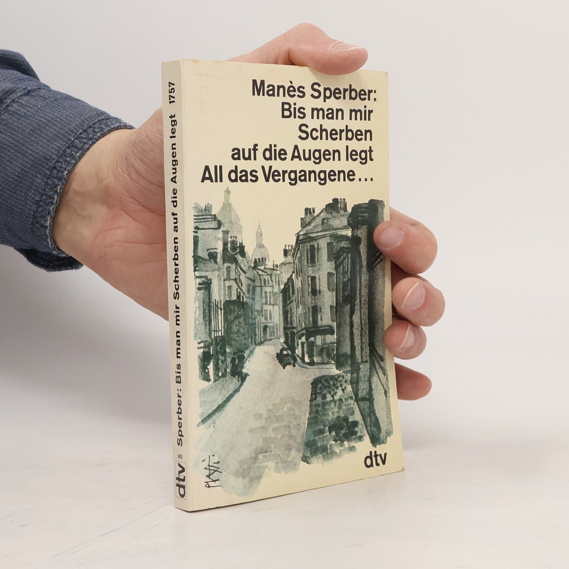 Manès Sperber Bis man mir Scherben auf die Augen legt