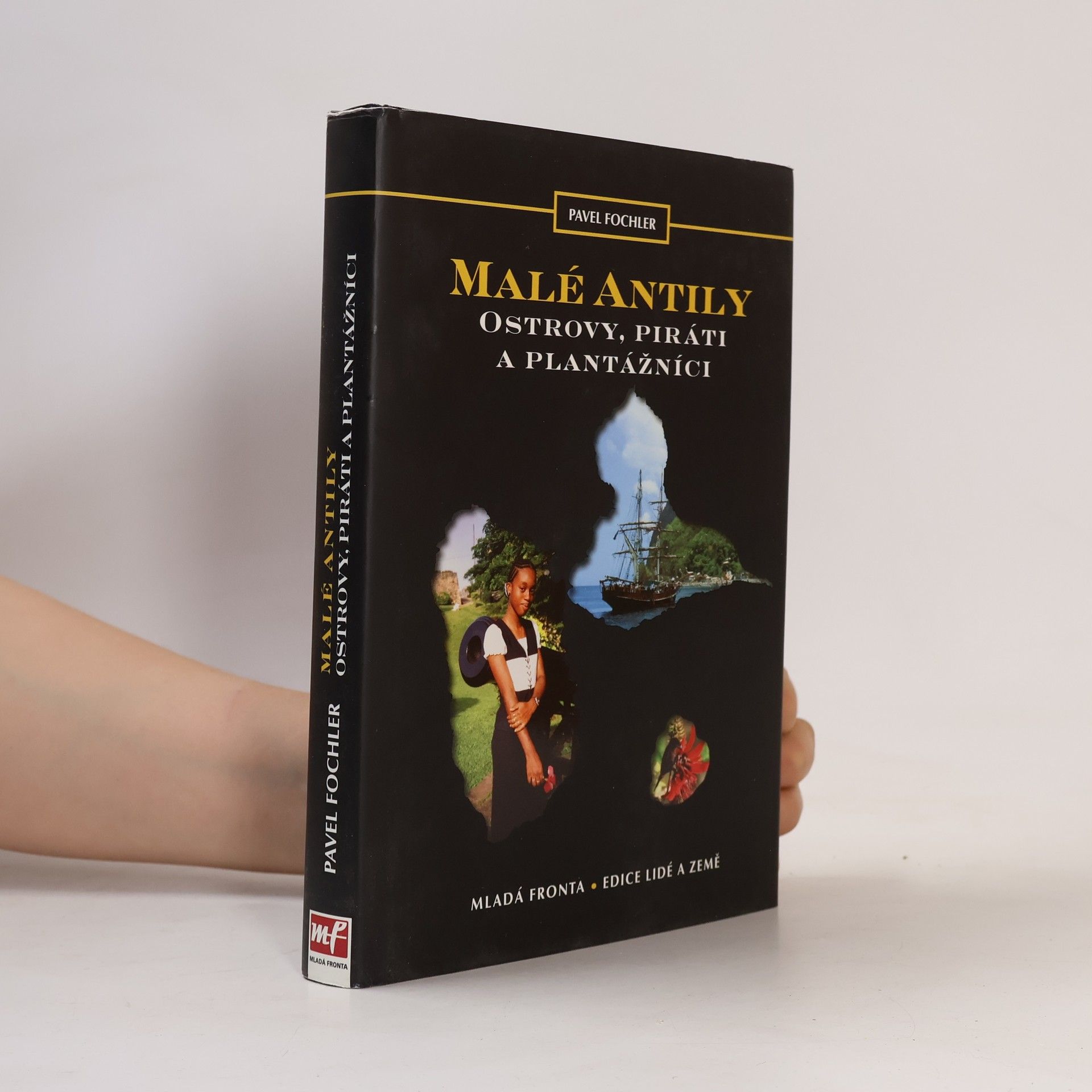 Pavel Fochler Malé Antily : ostrovy, piráti a plantážníci