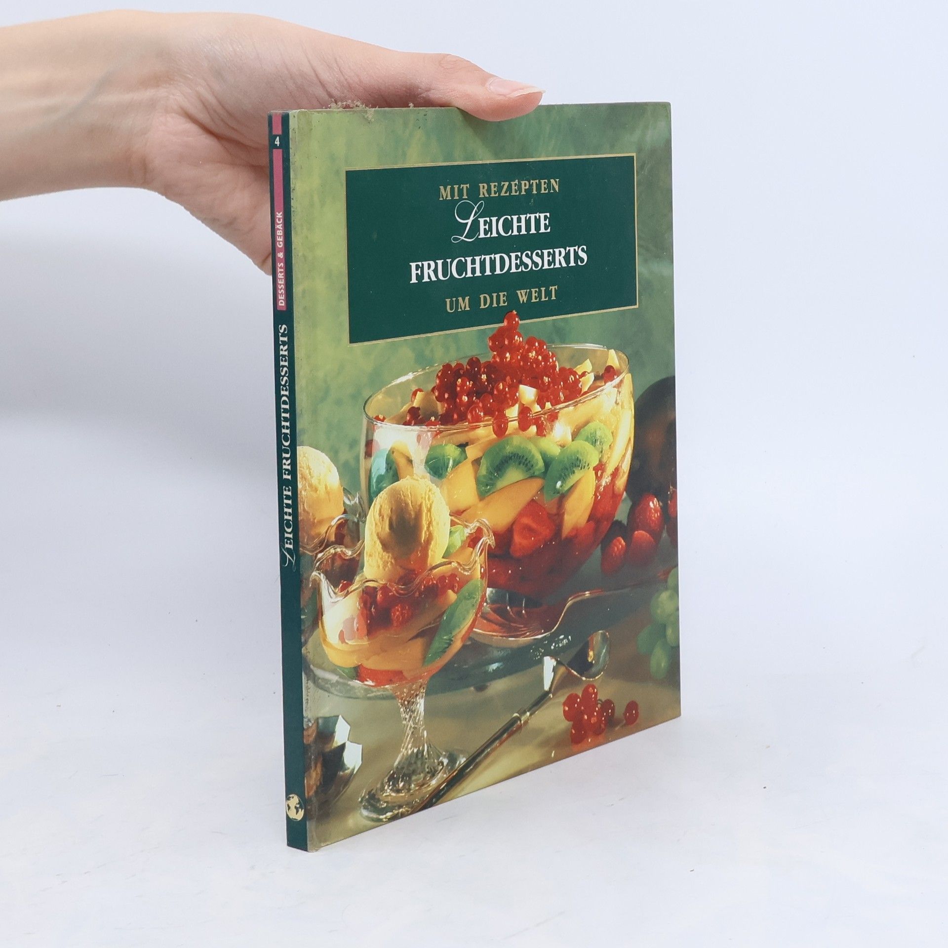 Various authors Leichte Fruchtdesserts. Mit Rezepten um die Welt