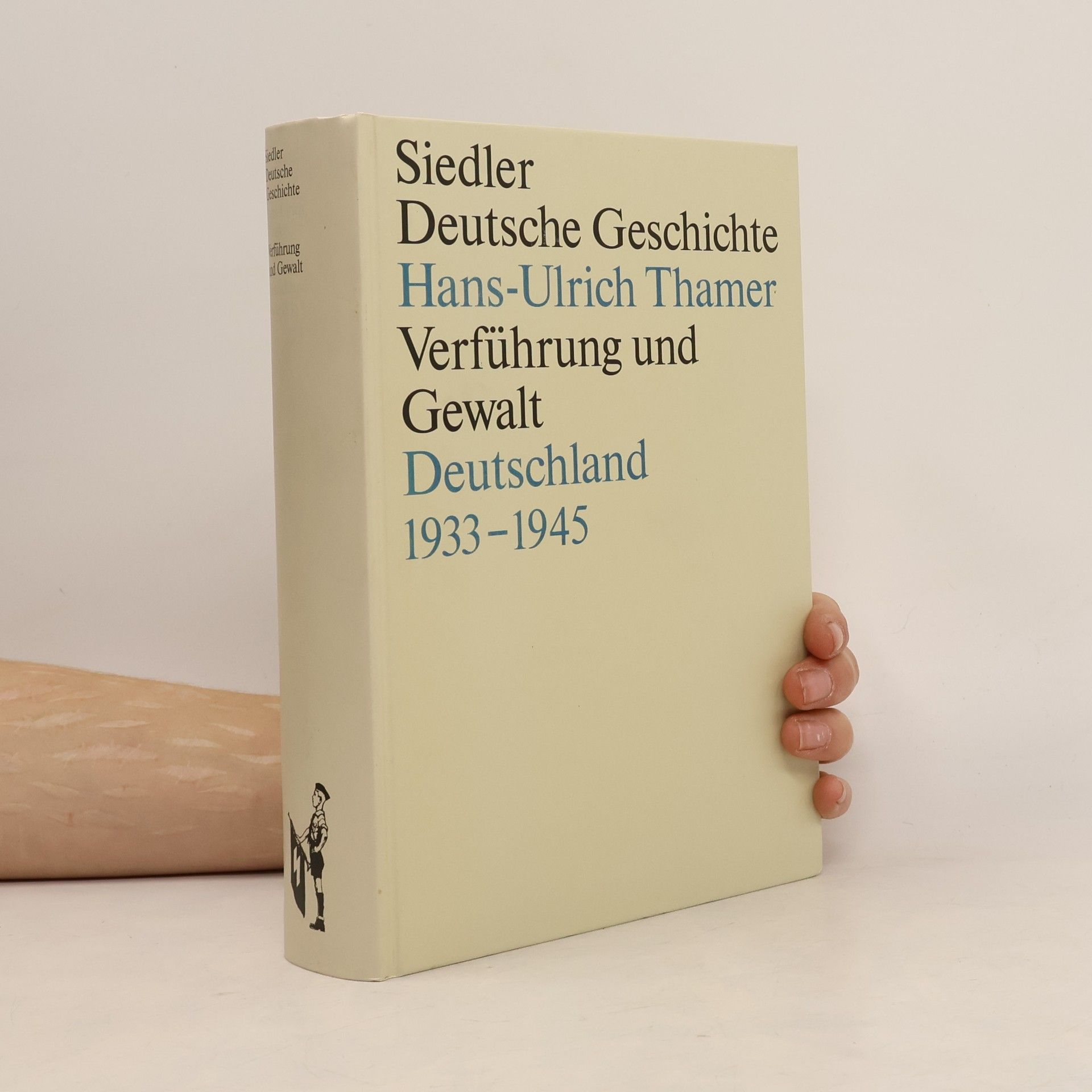 Hans Ulrich Thamer Verführung und Gewalt. Deutschland 1933-1945