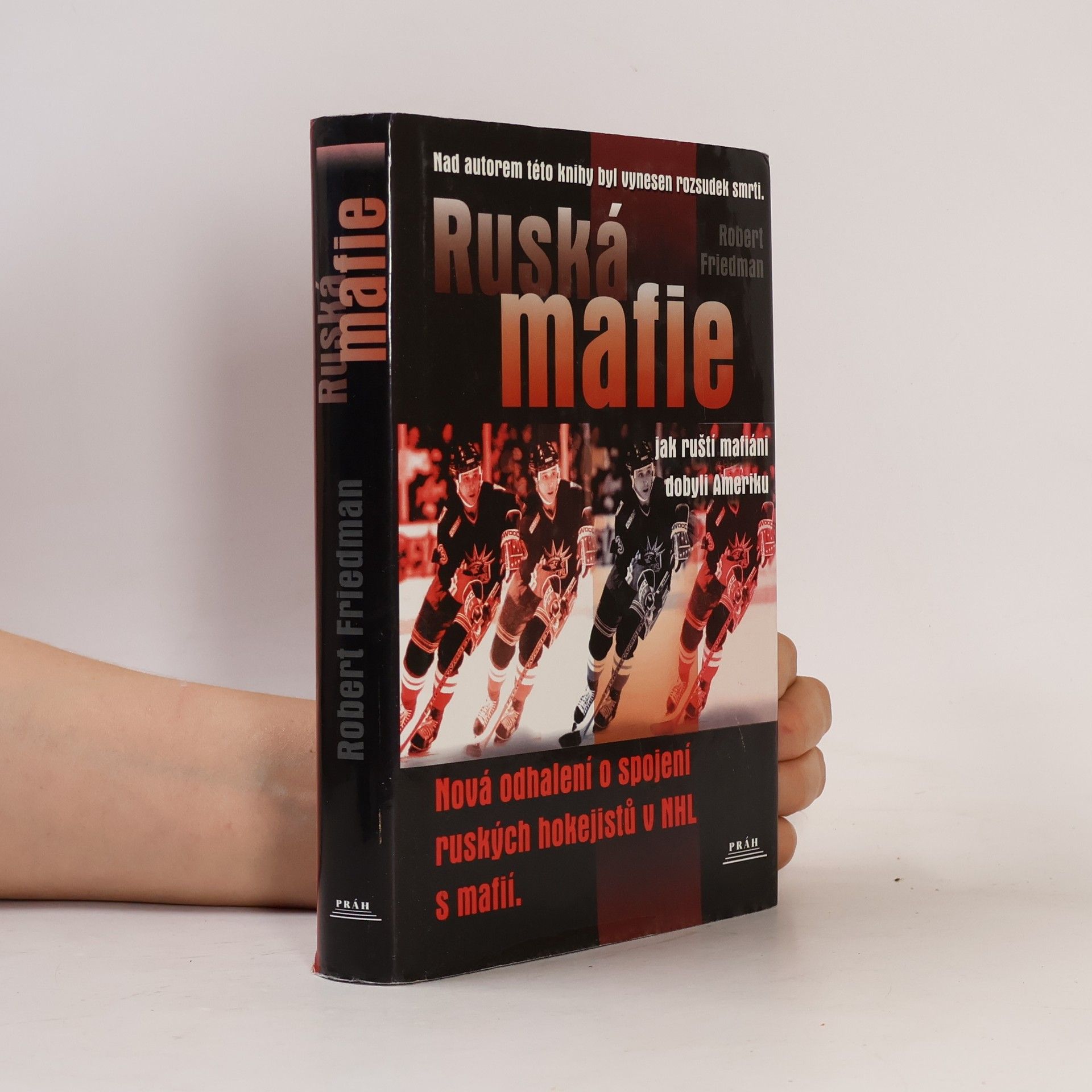 Robert I. Friedman Ruská mafie: Jak ruští mafiáni dobyli Ameriku