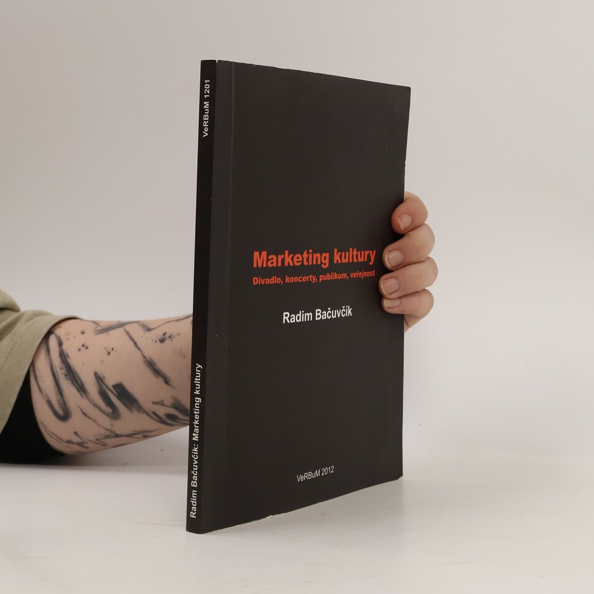 Radim Bačuvčík Marketing kultury : divadlo, koncerty, publikum, veřejnost