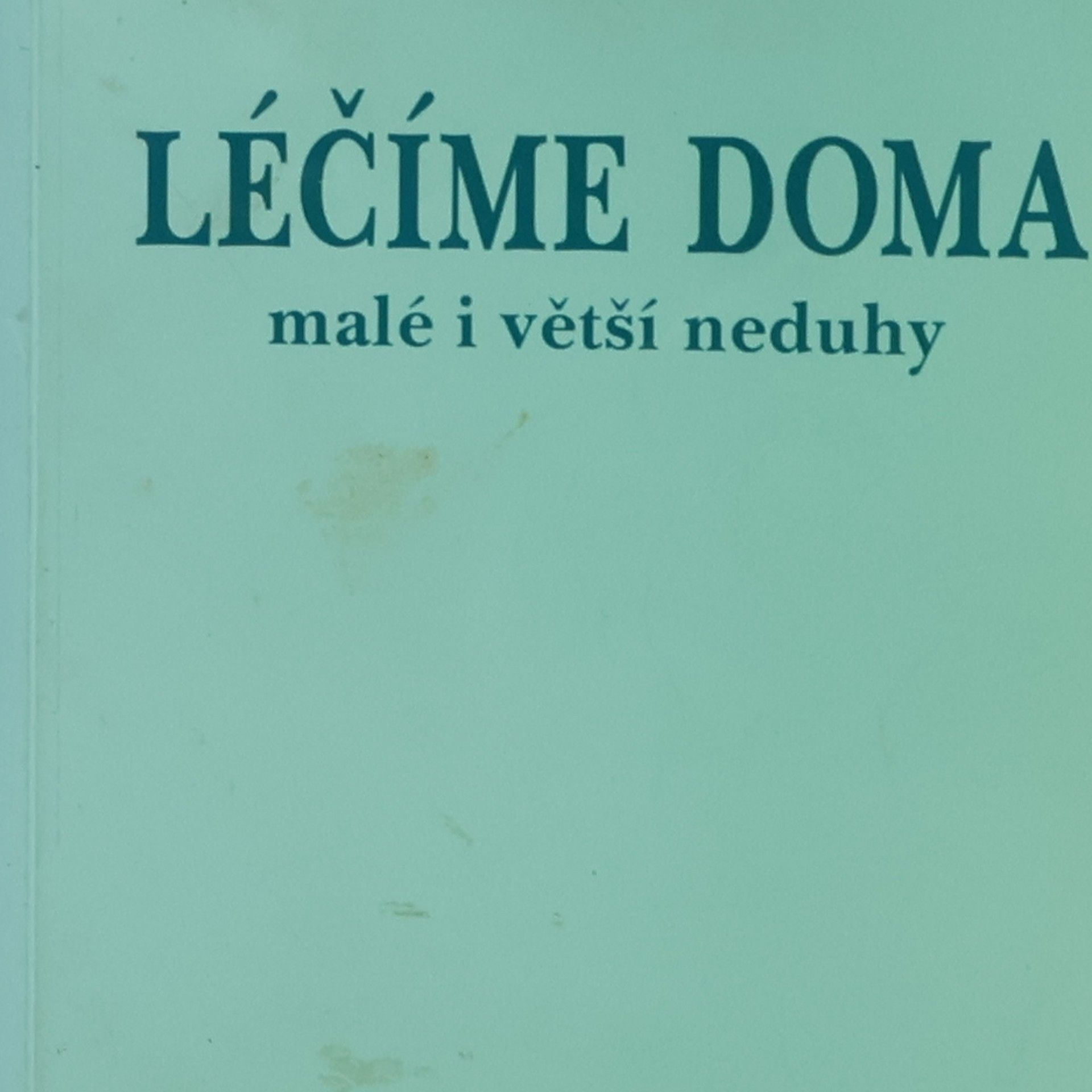 John E. Eichenlaub Léčíme doma. Malé i větší neduhy