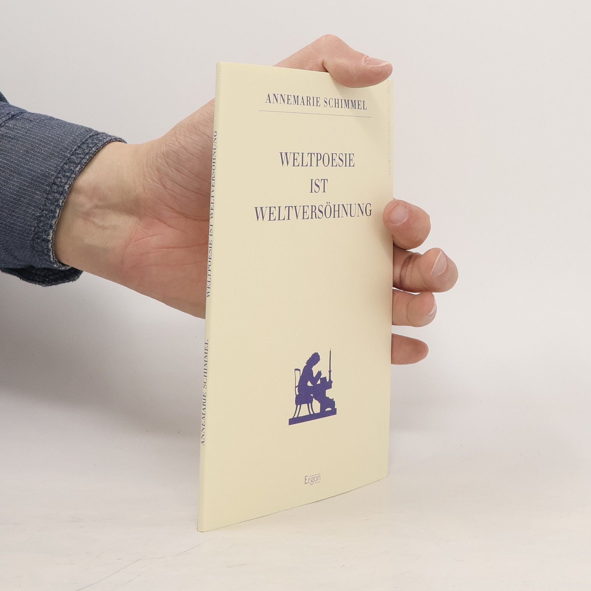 Annemarie Schimmel Weltpoesie ist Weltversöhnung