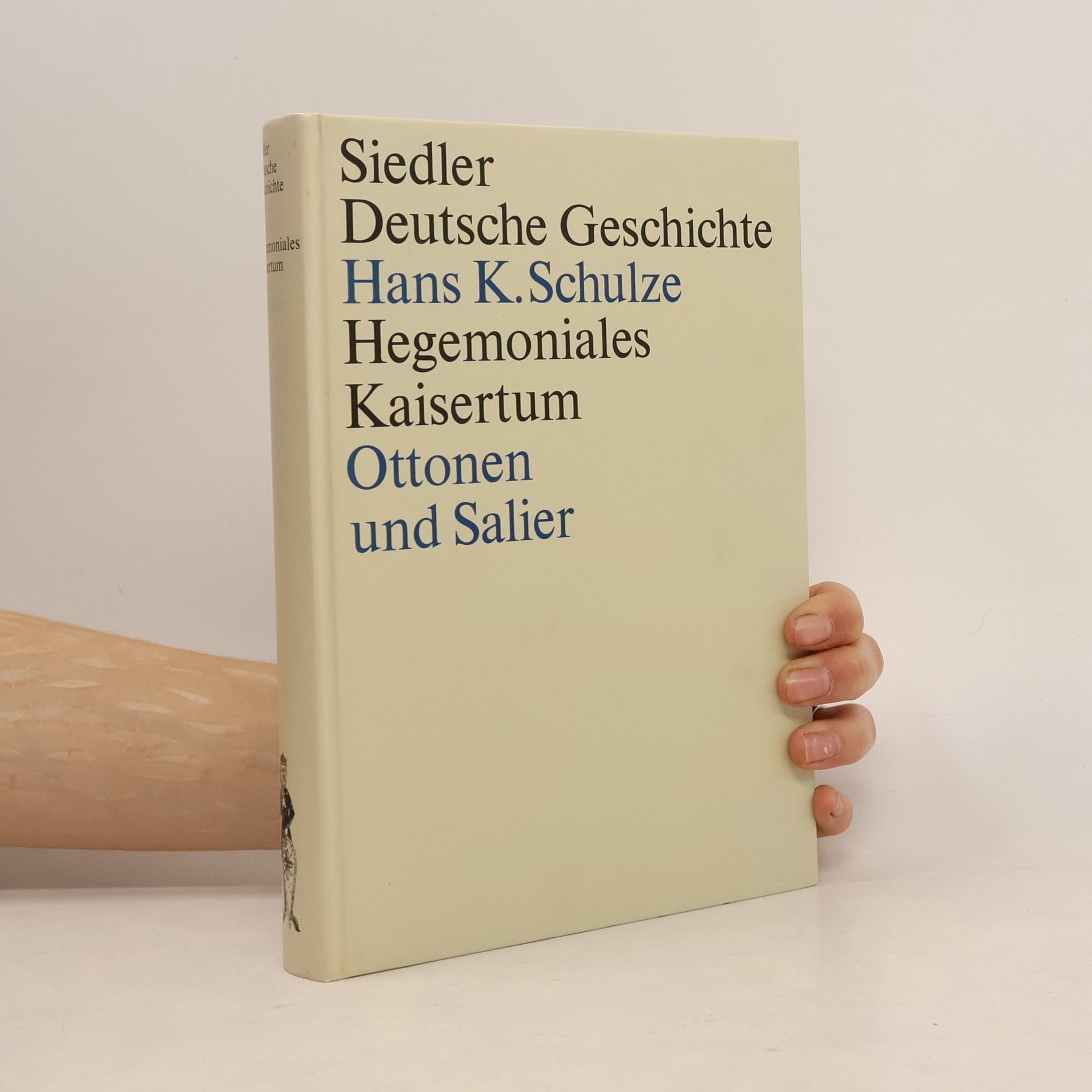 Hans K. Schulze Hegemoniales Kaisertum. Ottonen und Salier