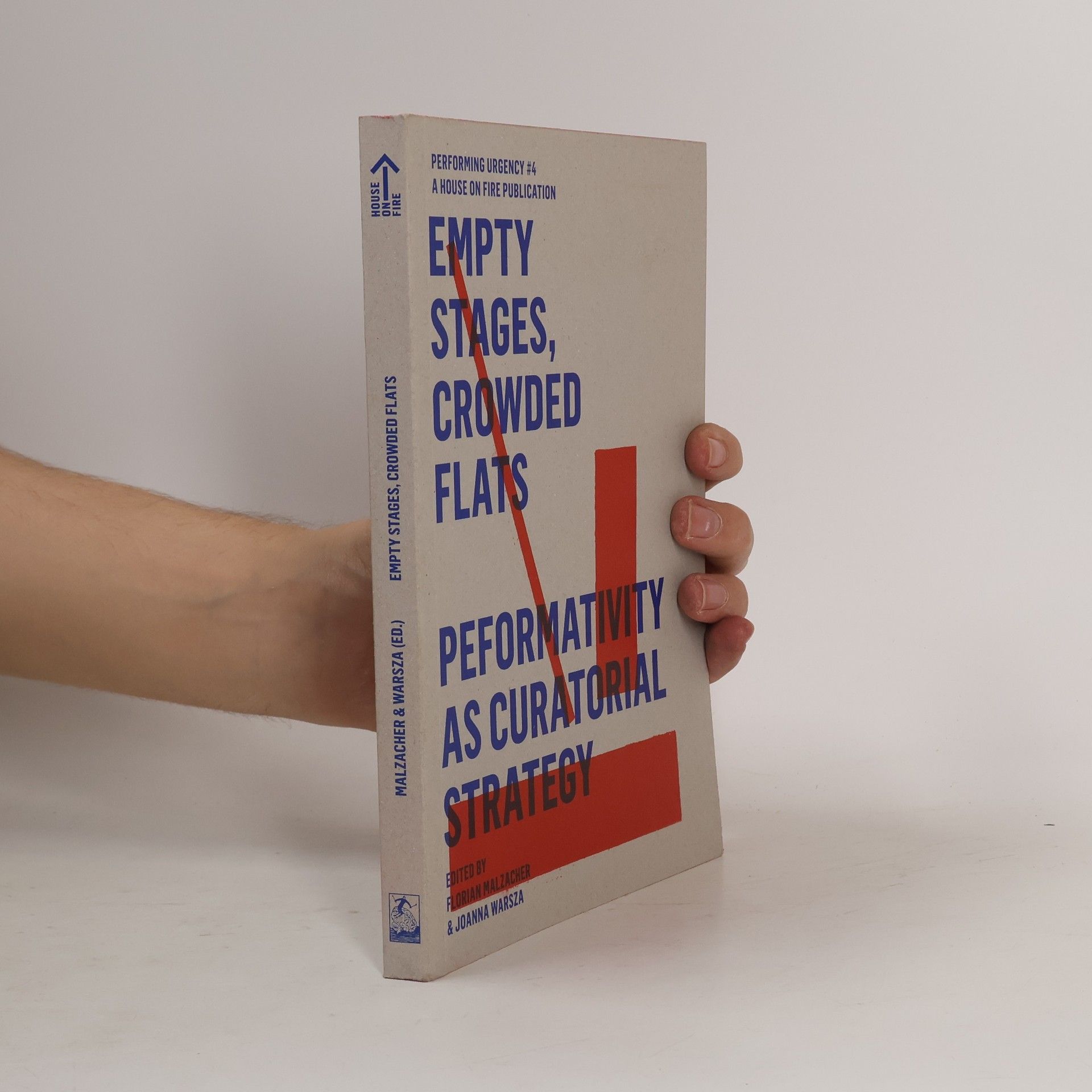 Empty Stages, Crowded Flats Performativity as Curatorial Strategy