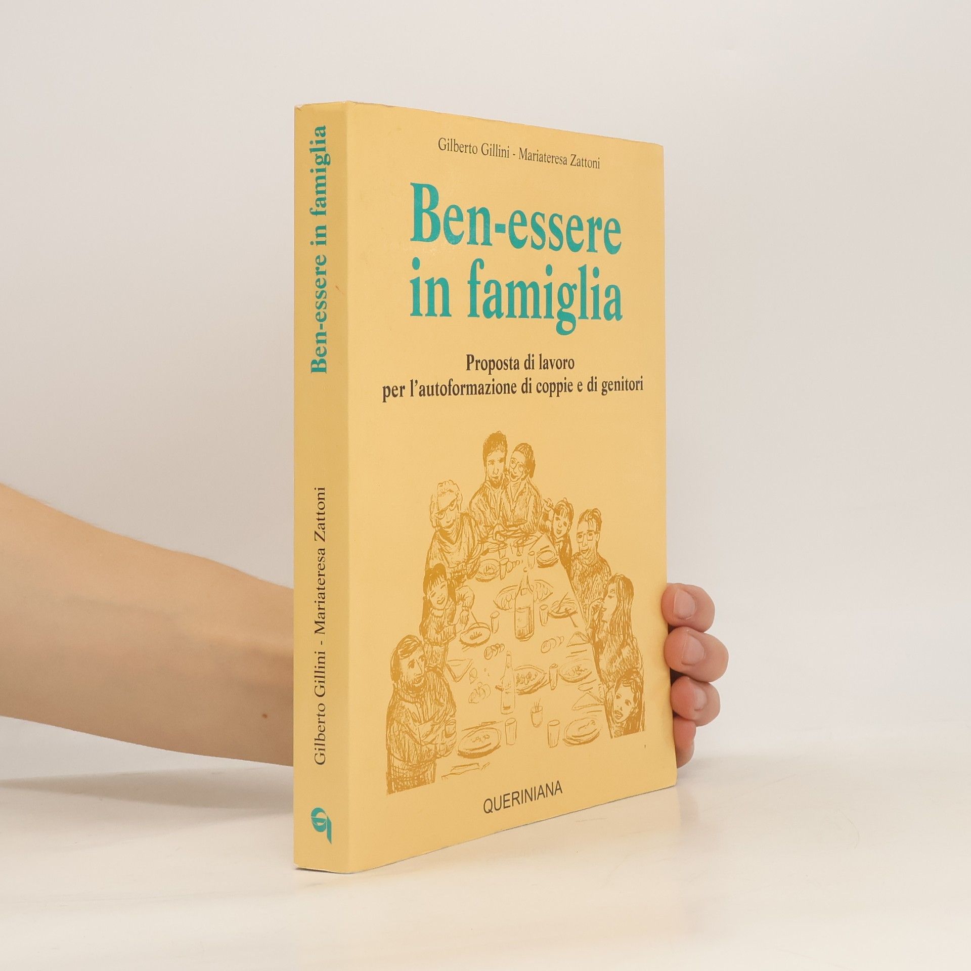 Mariateresa Zattoni Gillini Ben-essere in famiglia. Proposta di lavoro per l'autoformazione di coppie e di genitori