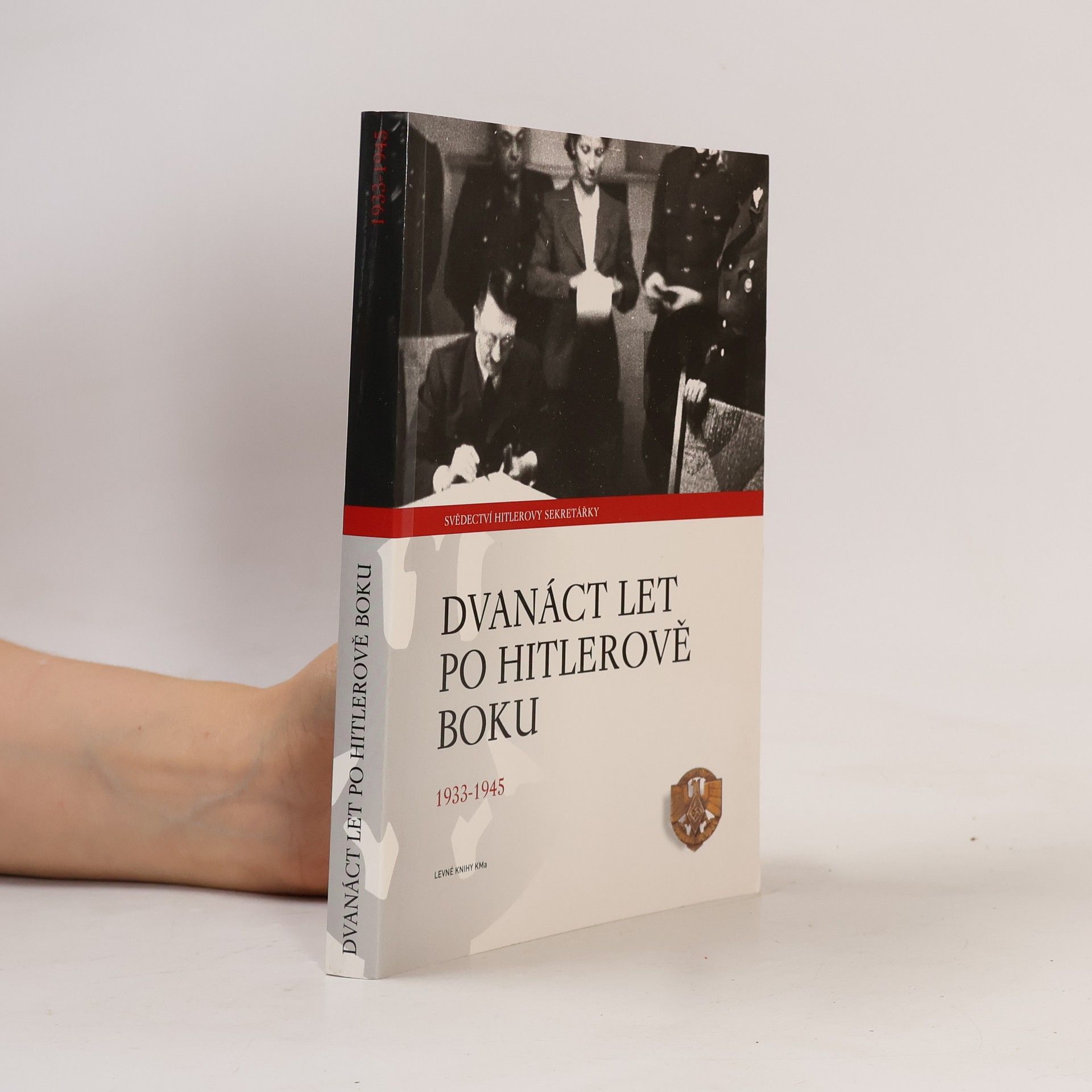 Christa Schroeder Dvanáct let po Hitlerově boku. 1933-1945
