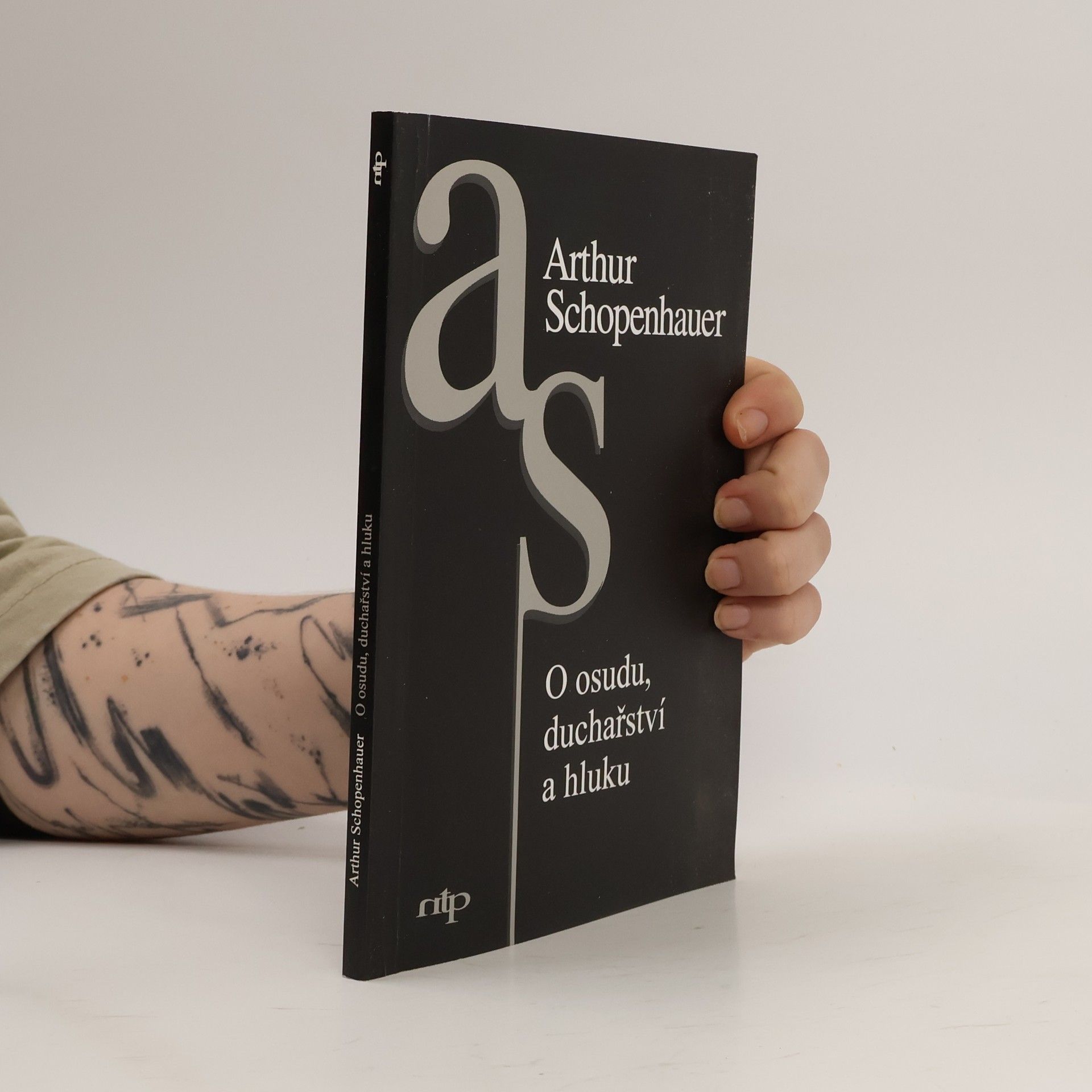 Arthur Schopenhauer O osudu, duchařství a hluku