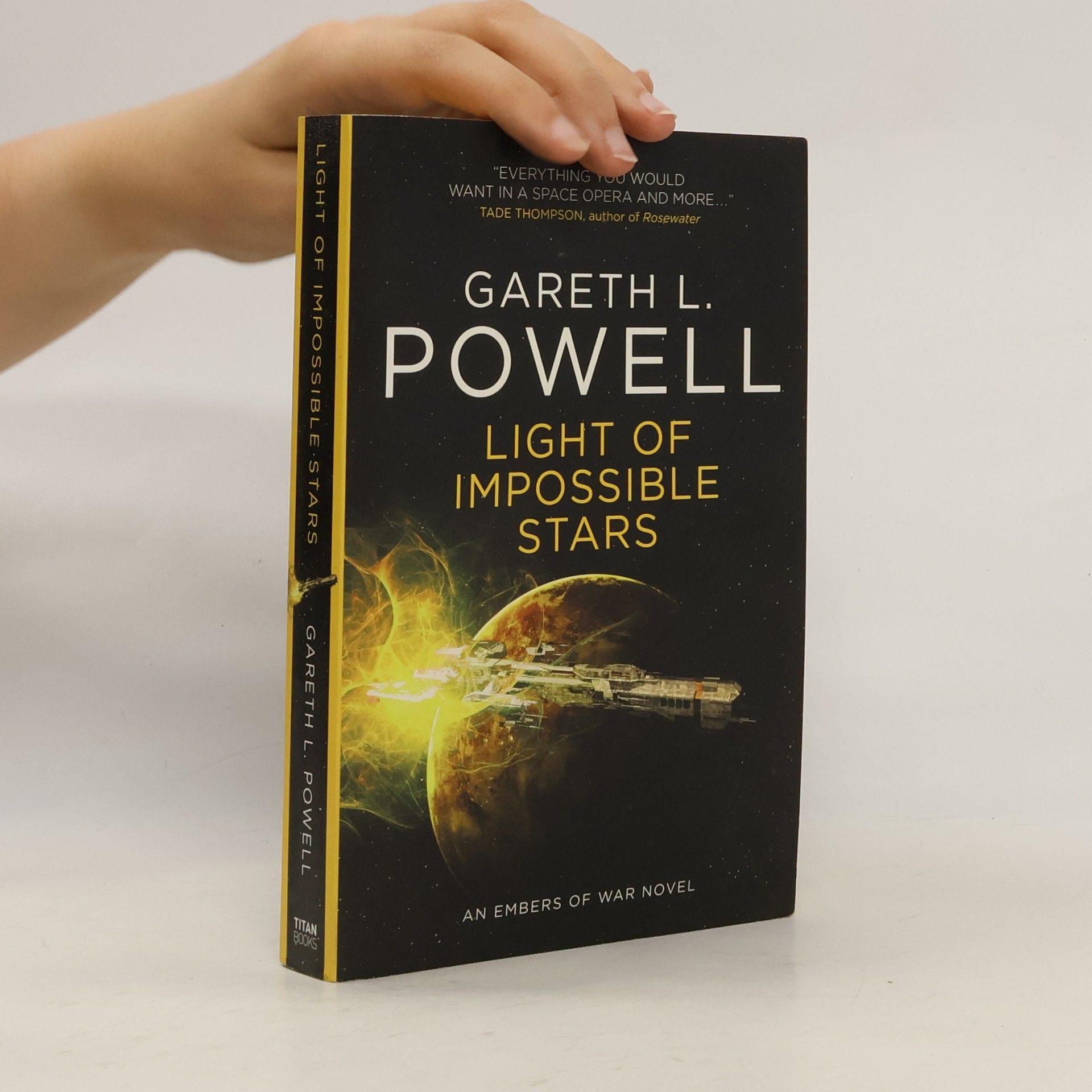 Gareth L. Powell Light of Impossible Stars: An Embers of War Novel