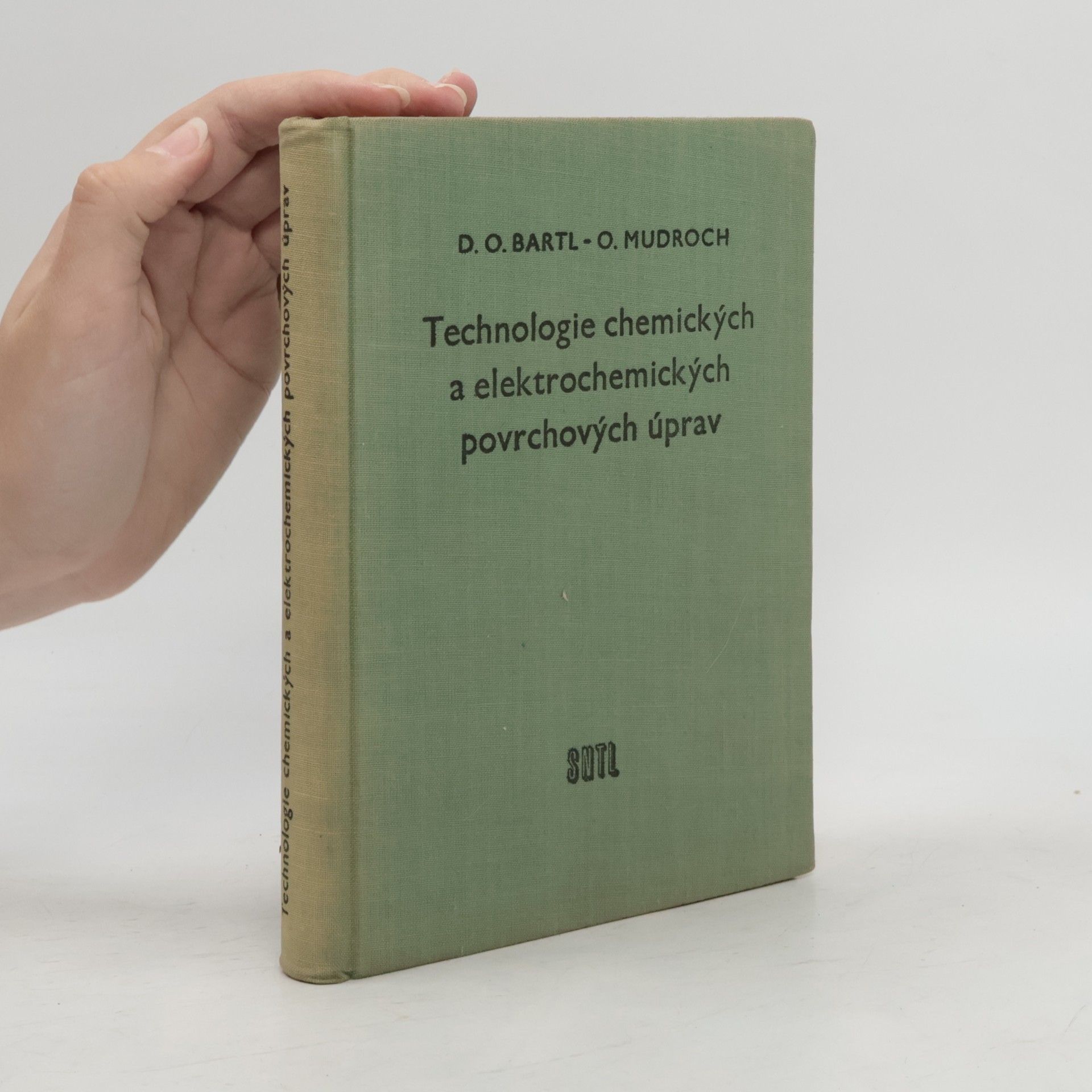 D. O. Bartl Technologie chemických a elektrochemických povrchových úprav. I. díl