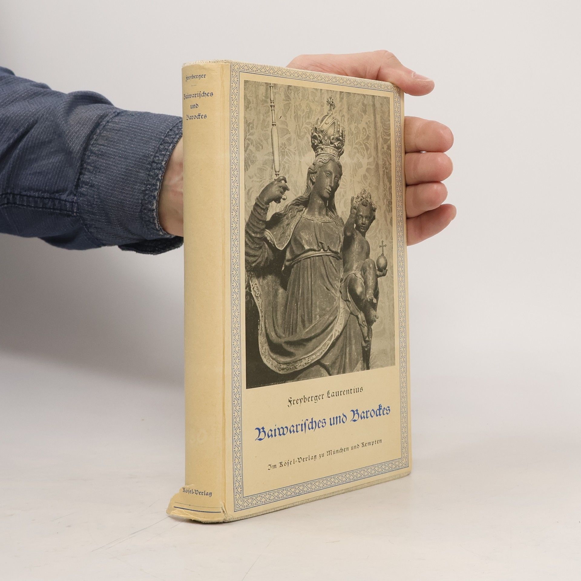 Laurentius Freyberger Baiwarisches und Barockes