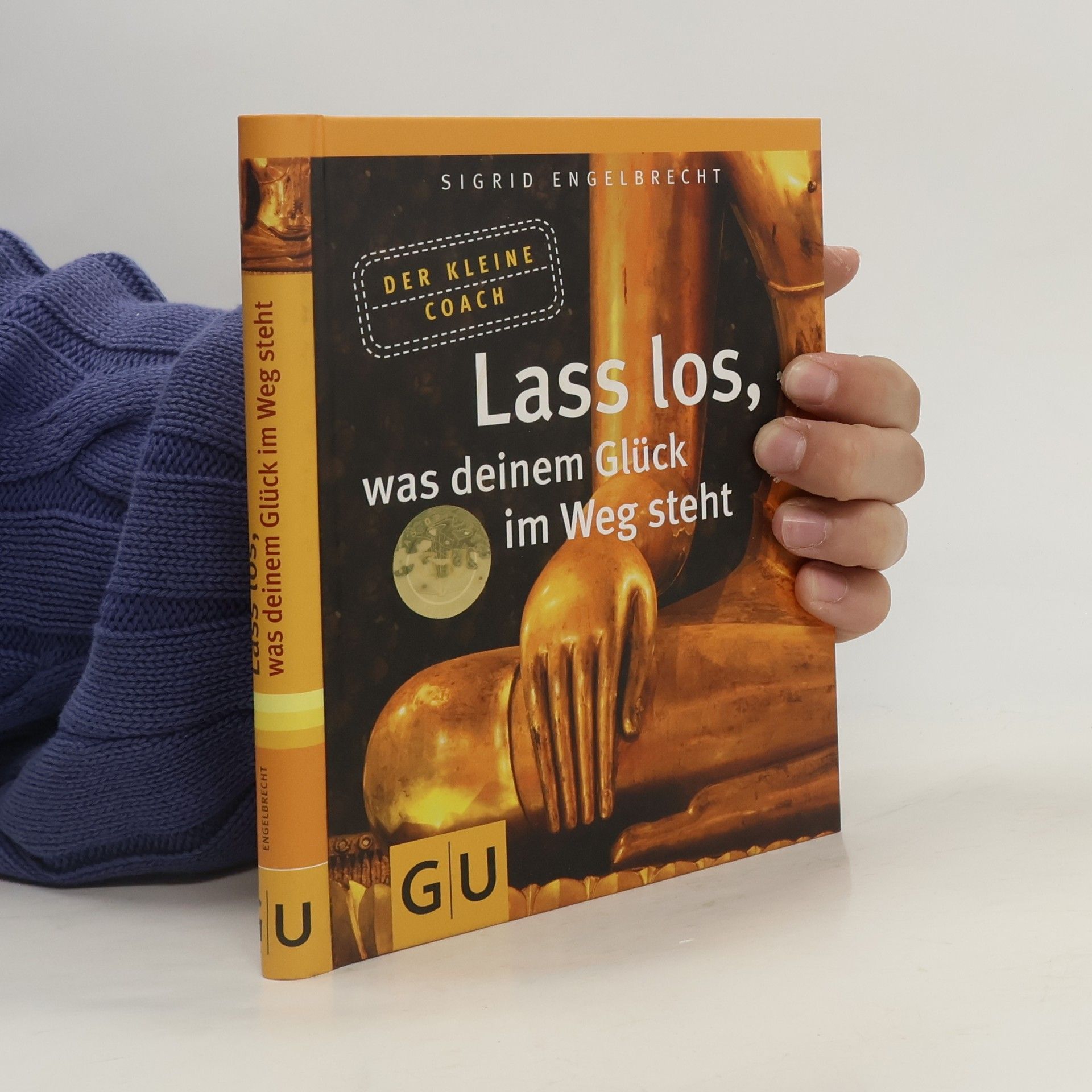 Sigrid Engelbrecht Lass los, was deinem Glück im Weg steht