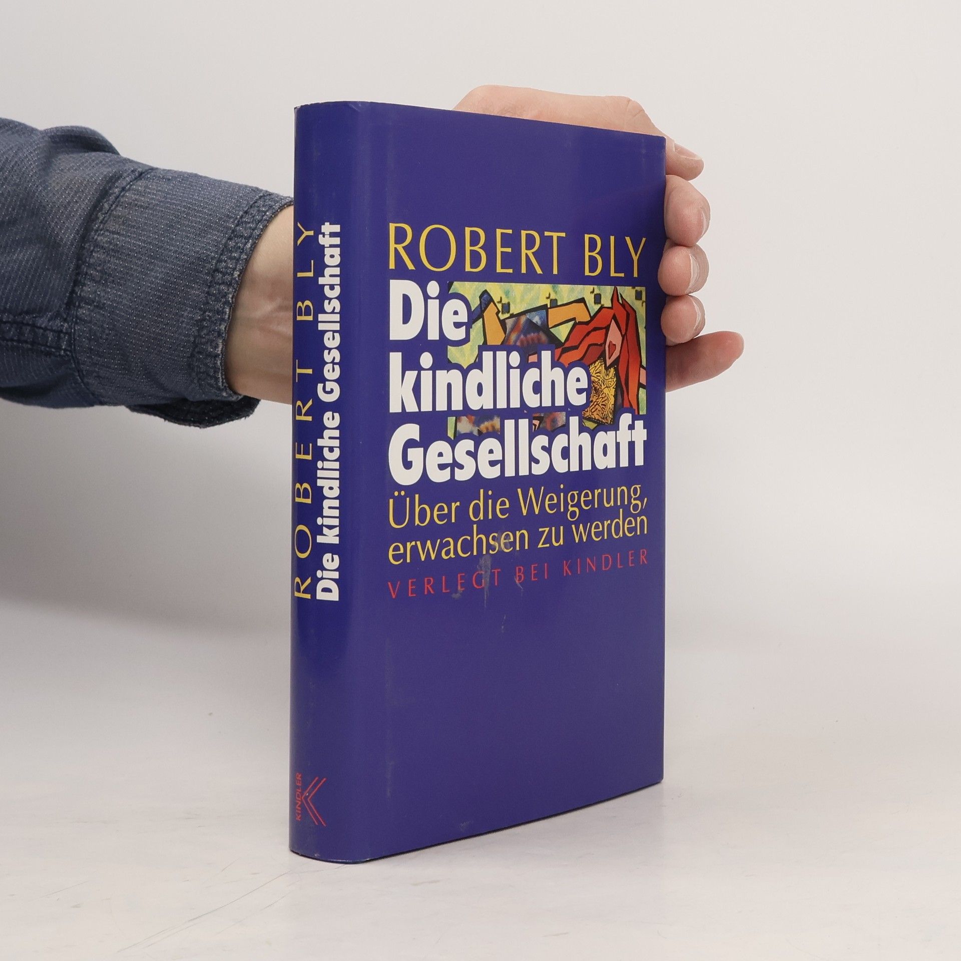 Robert Bly Die kindliche Gesellschaft