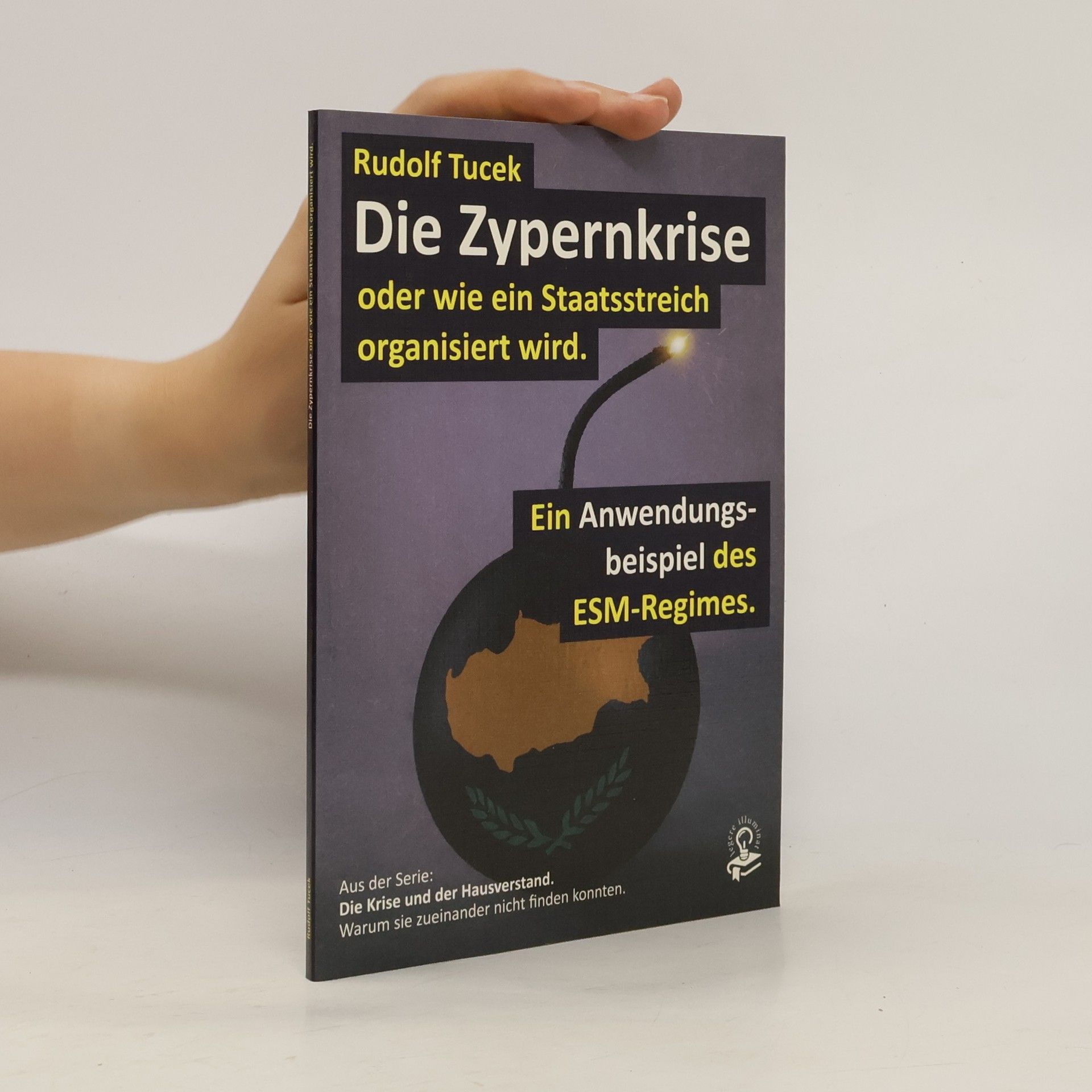 Rudolf Tucek Die Zypernkrise oder wie ein Staatsstreich organisiert wird