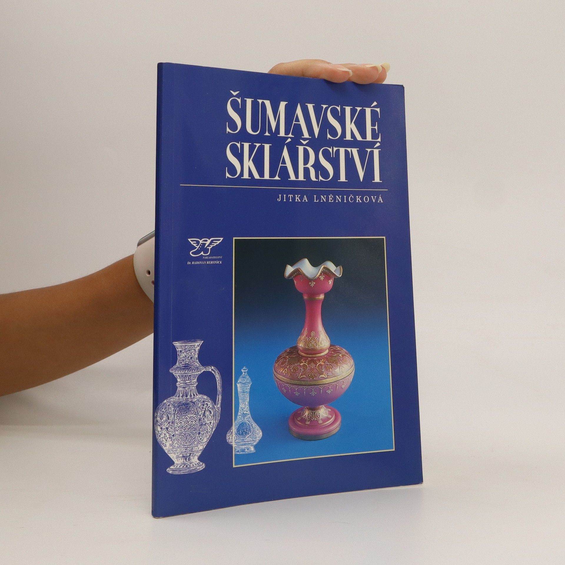 Jitka Lněničková Šumavské sklářství