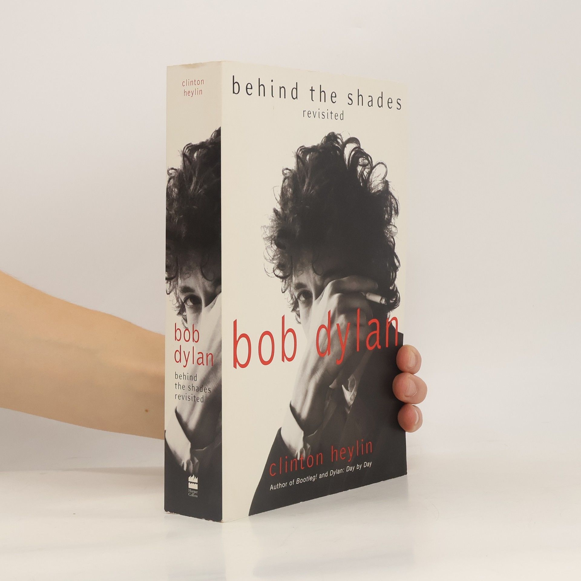 Clinton Heylin Bob Dylan: Behind the Shades Revisited