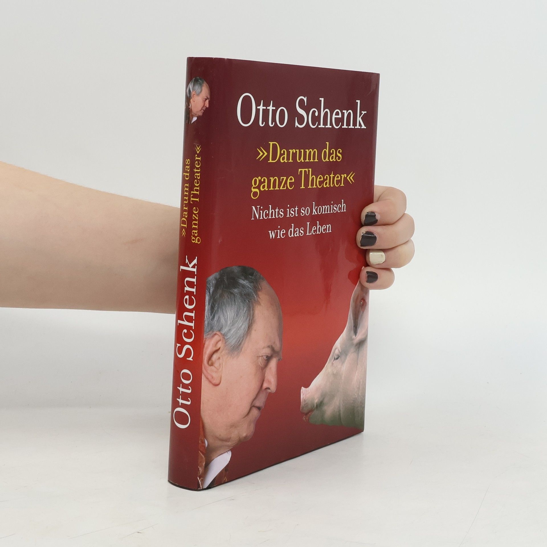 Otto Schenk Darum das ganze Theater