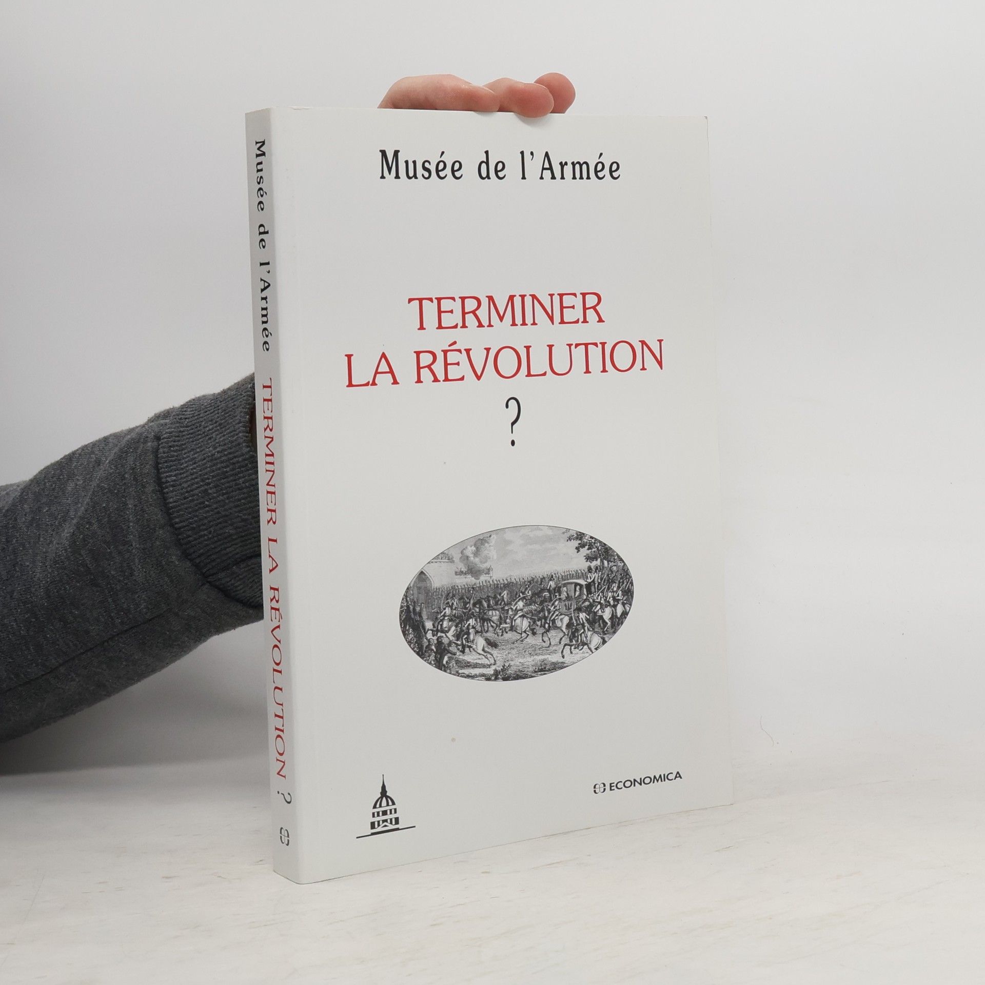 Musée de l'armée (Paris) Musée de l'Armée: Terminer la Révolution ?