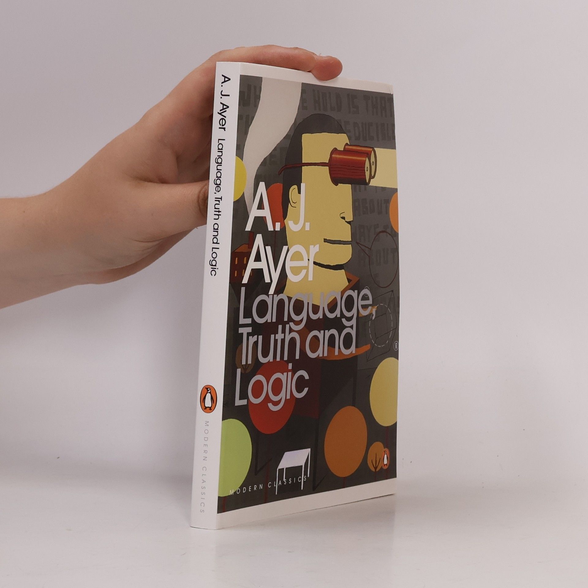 Alfred Jules Ayer Penguin Modern Classics: Language, Truth and Logic