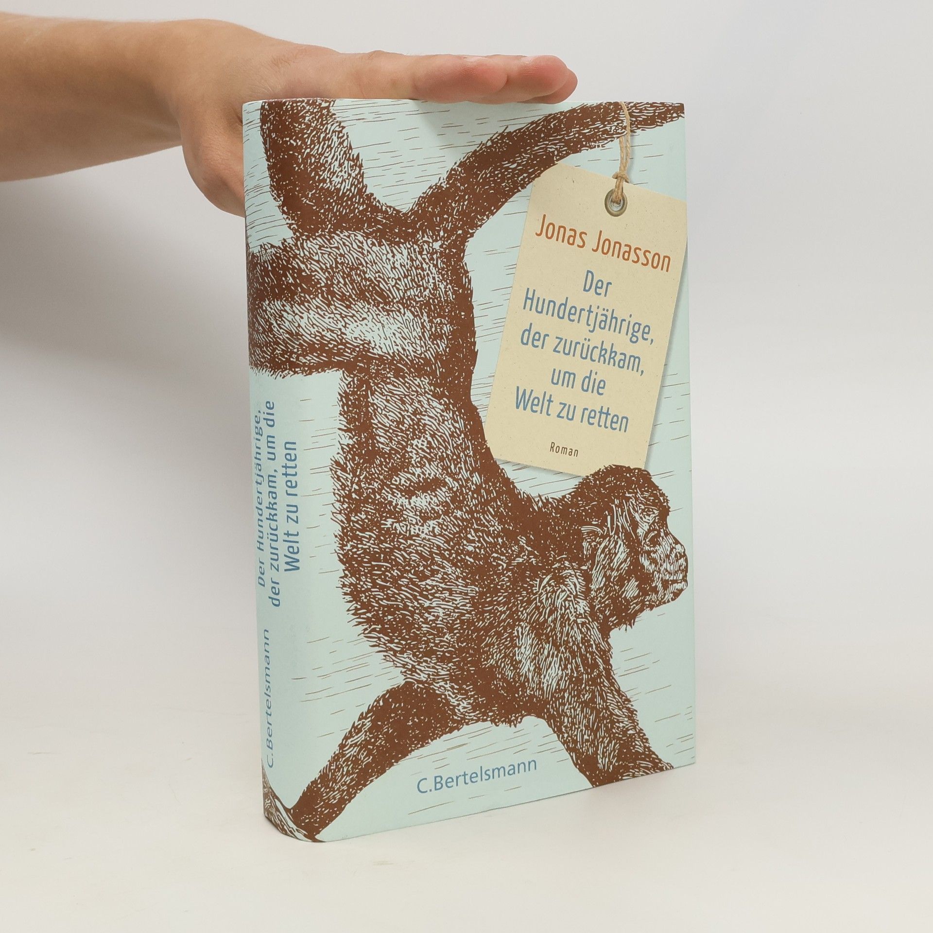 Jonas Jonasson Der Hundertjährige, der zurückkam, um die Welt zu retten