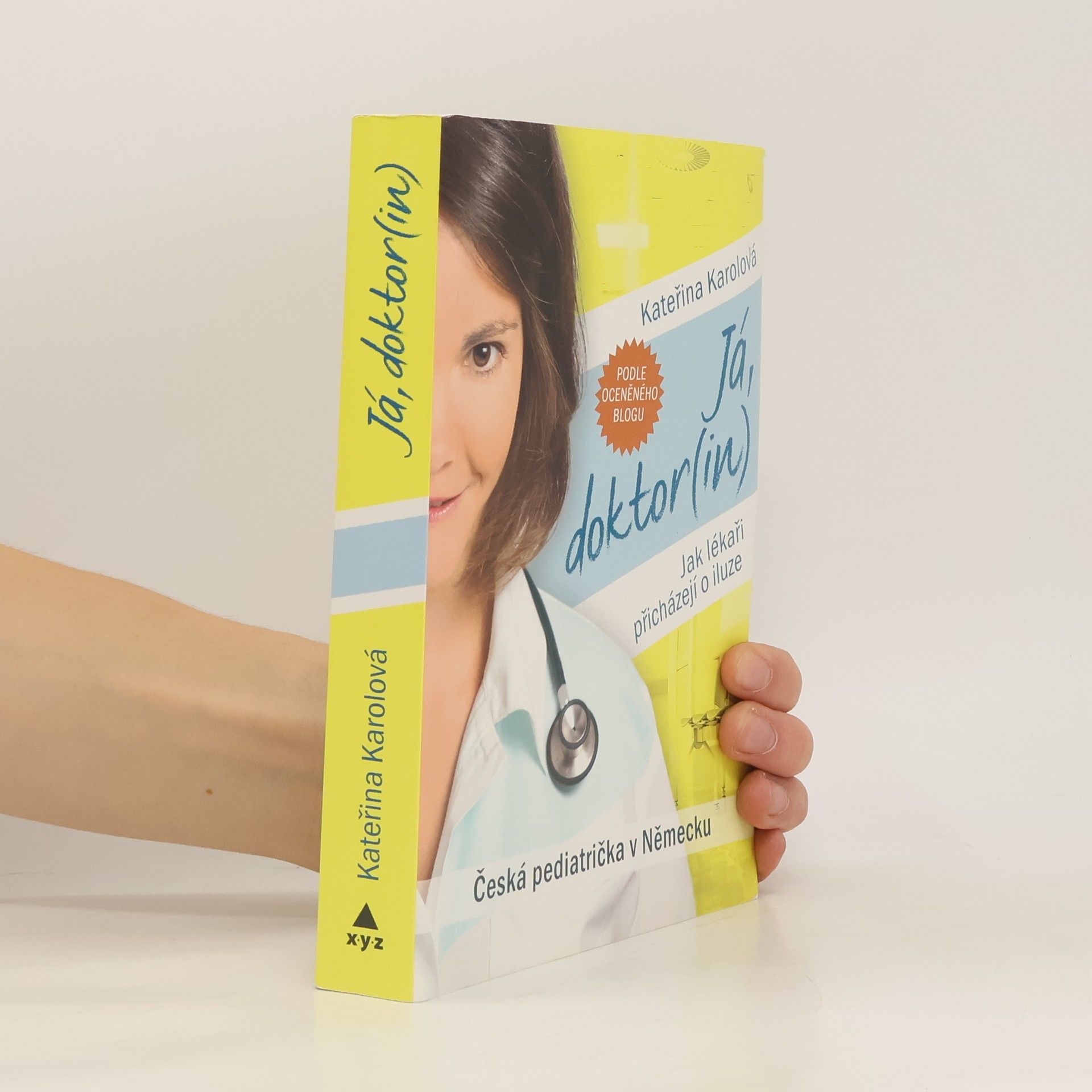 Kateřina Karolová Já, doktor(in). Jak lékaři přicházejí o iluze. Česká pediatrička v Německu