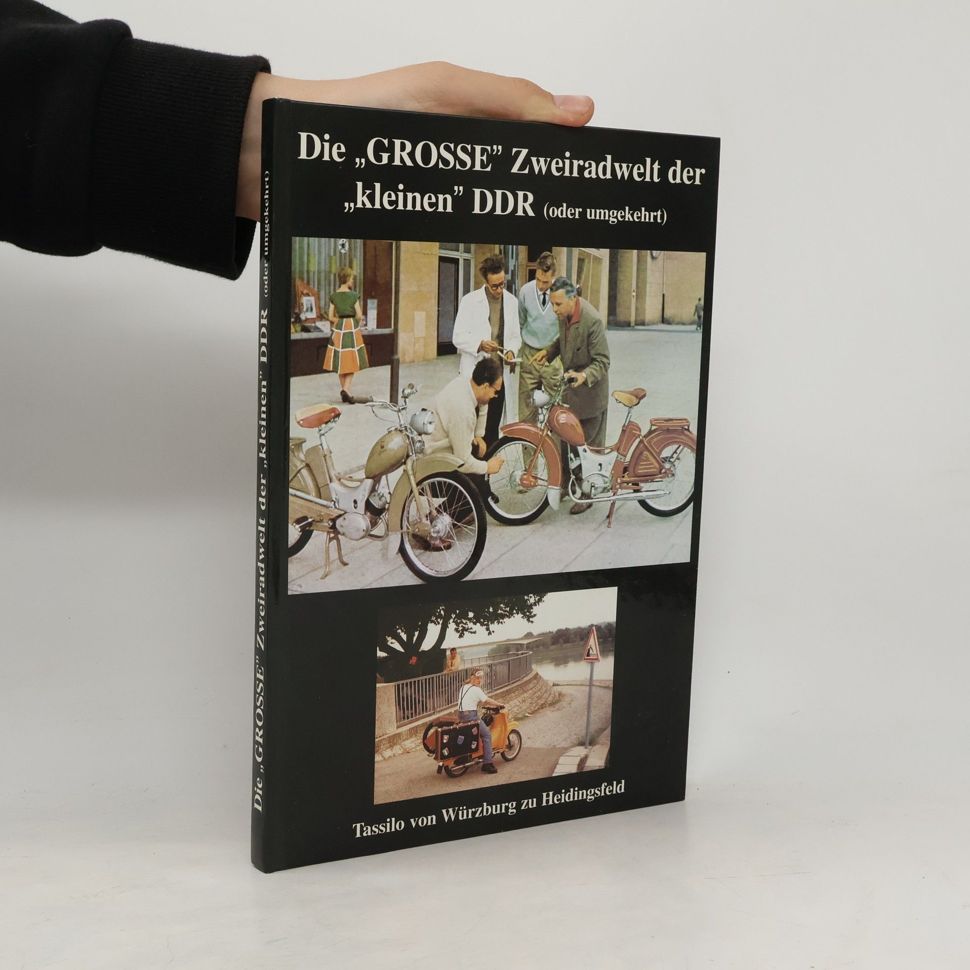 Tassil von Würzburg Die 'GROSSE' Zweiradwelt der 'kleinen' DDR