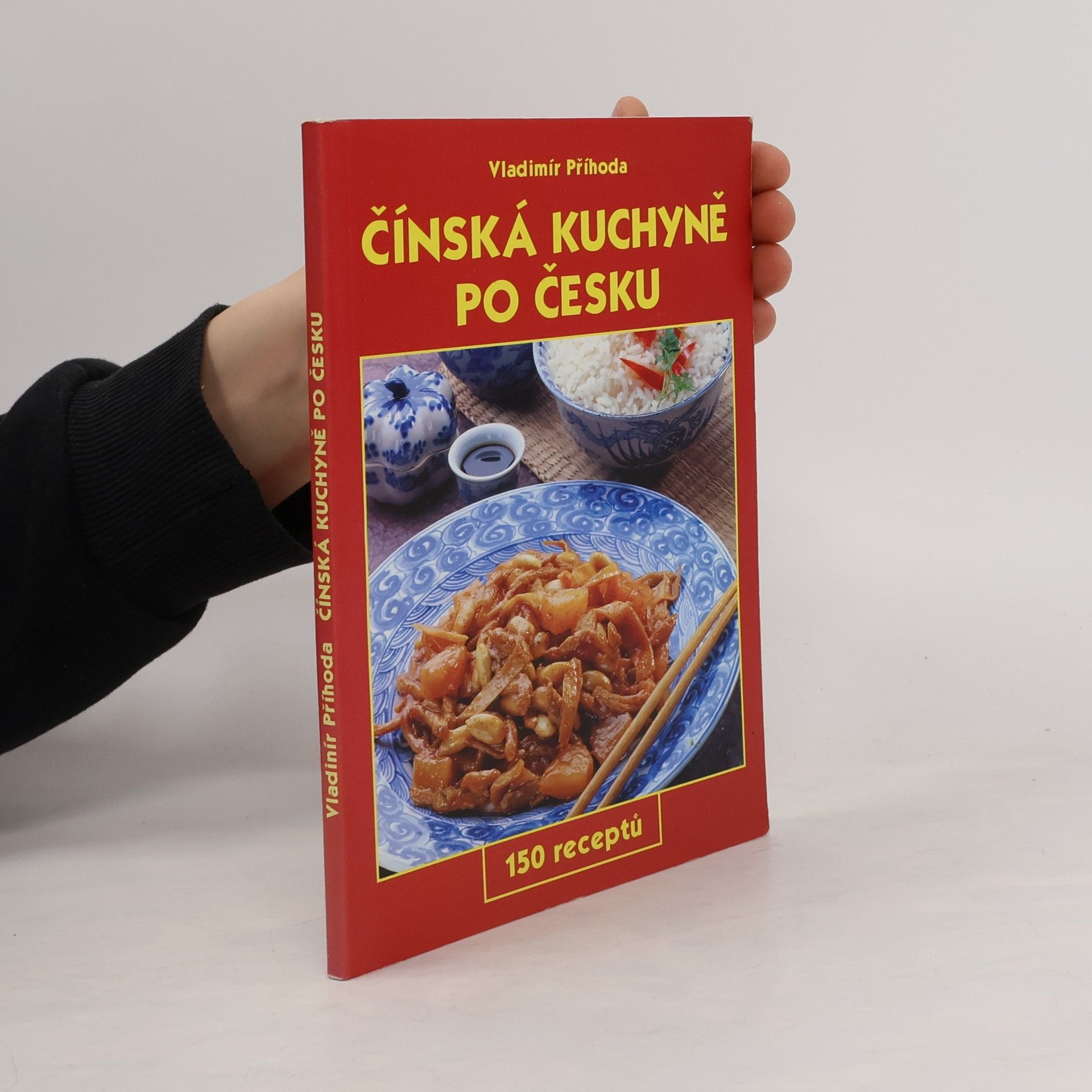 Vladimír Příhoda Čínská kuchyně po česku. 150 receptů