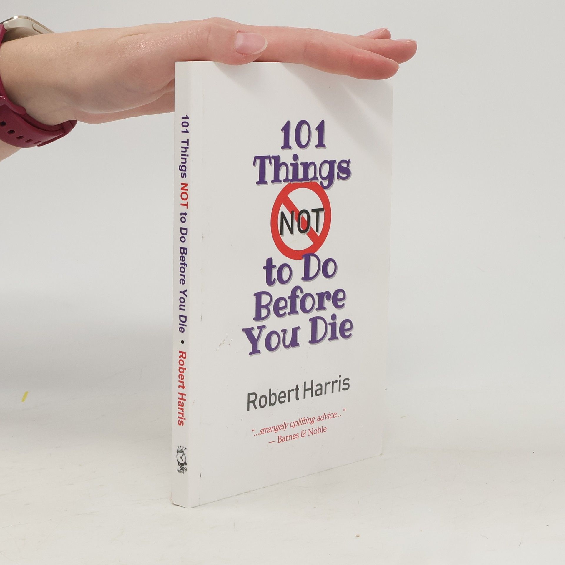 101 Things NOT to Do Before You Die