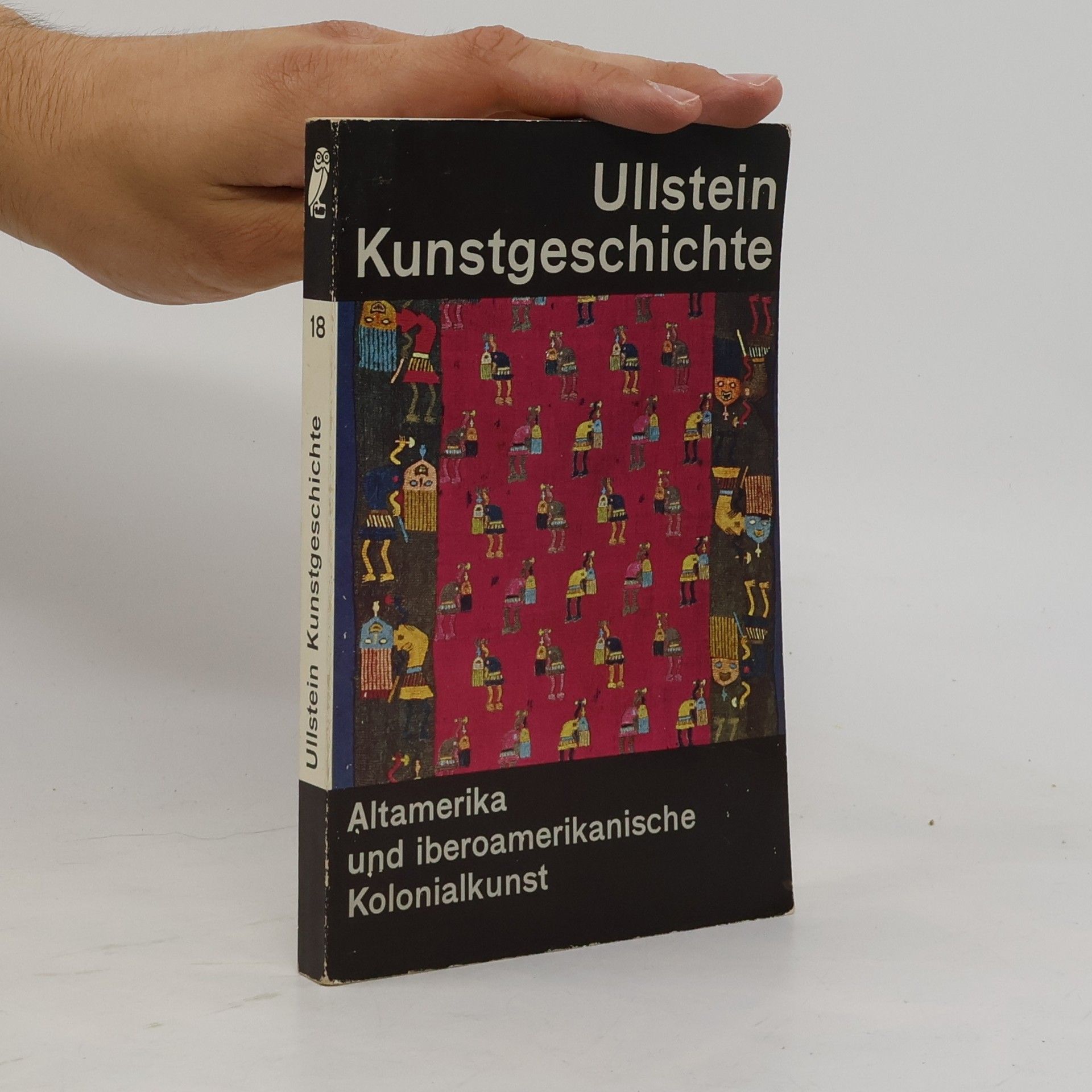 AA.VV. Ullstein Kunstgeschichte. Altamerika und iberoamerikanische Kolonialkunst. Band 18