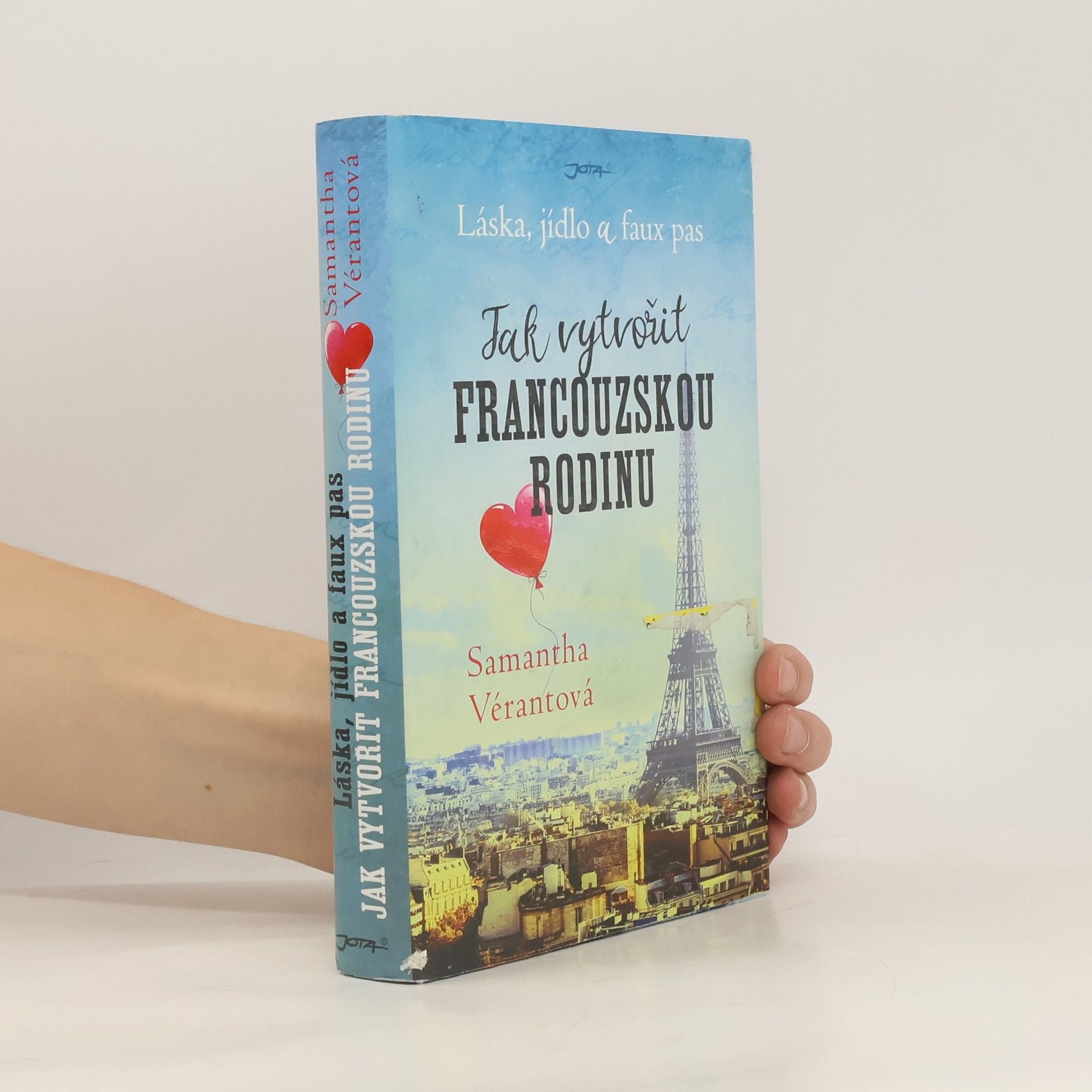 Samantha Vérant Jak vytvořit francouzskou rodinu. Láska, jídlo a faux pas