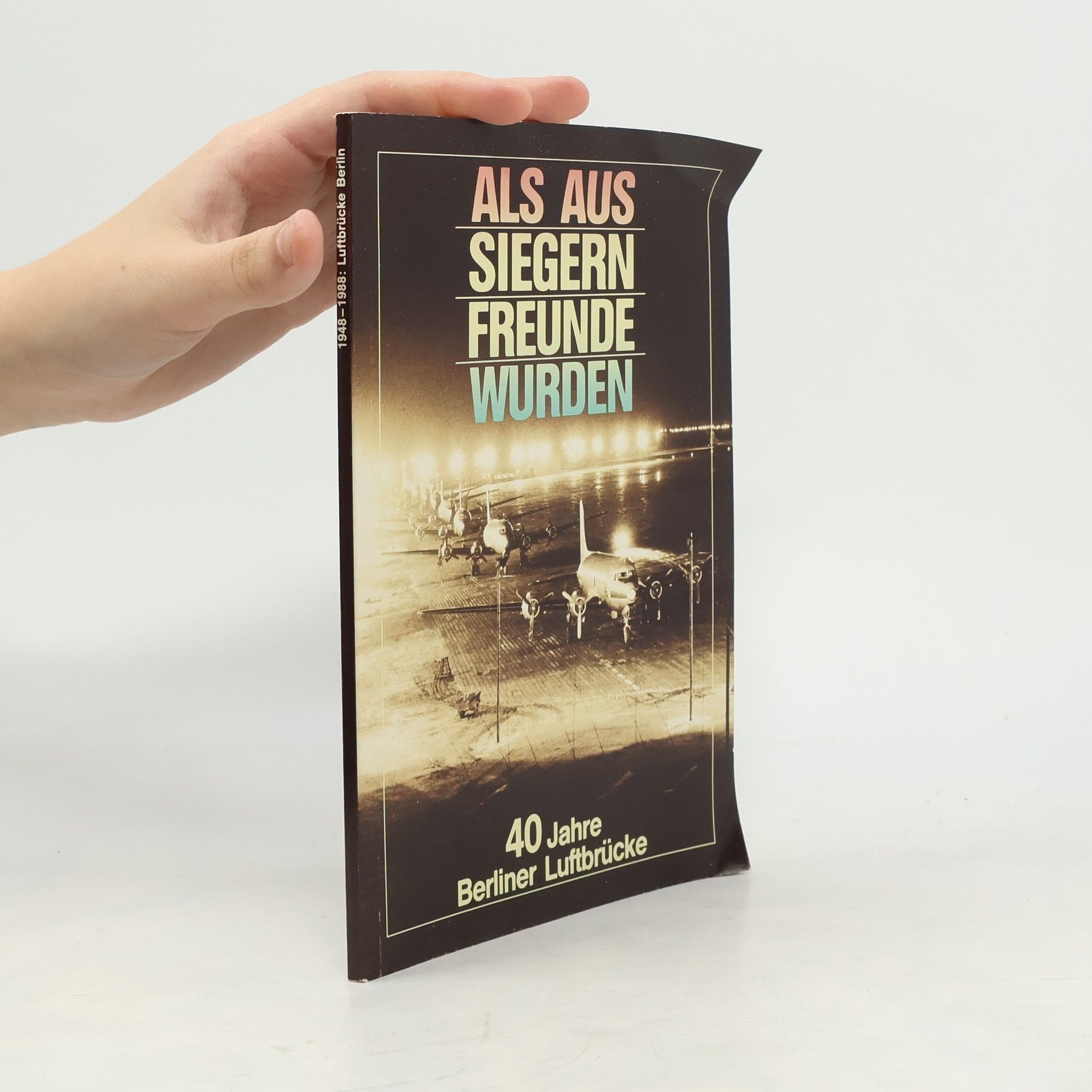 Autorenkollektiv Als aus Siegern Freunde wurden
