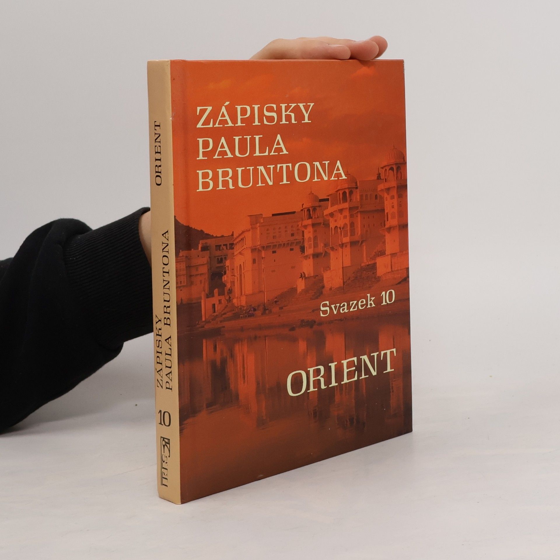 Orient. Zápisky Paula Bruntona. (Svazek 10)
