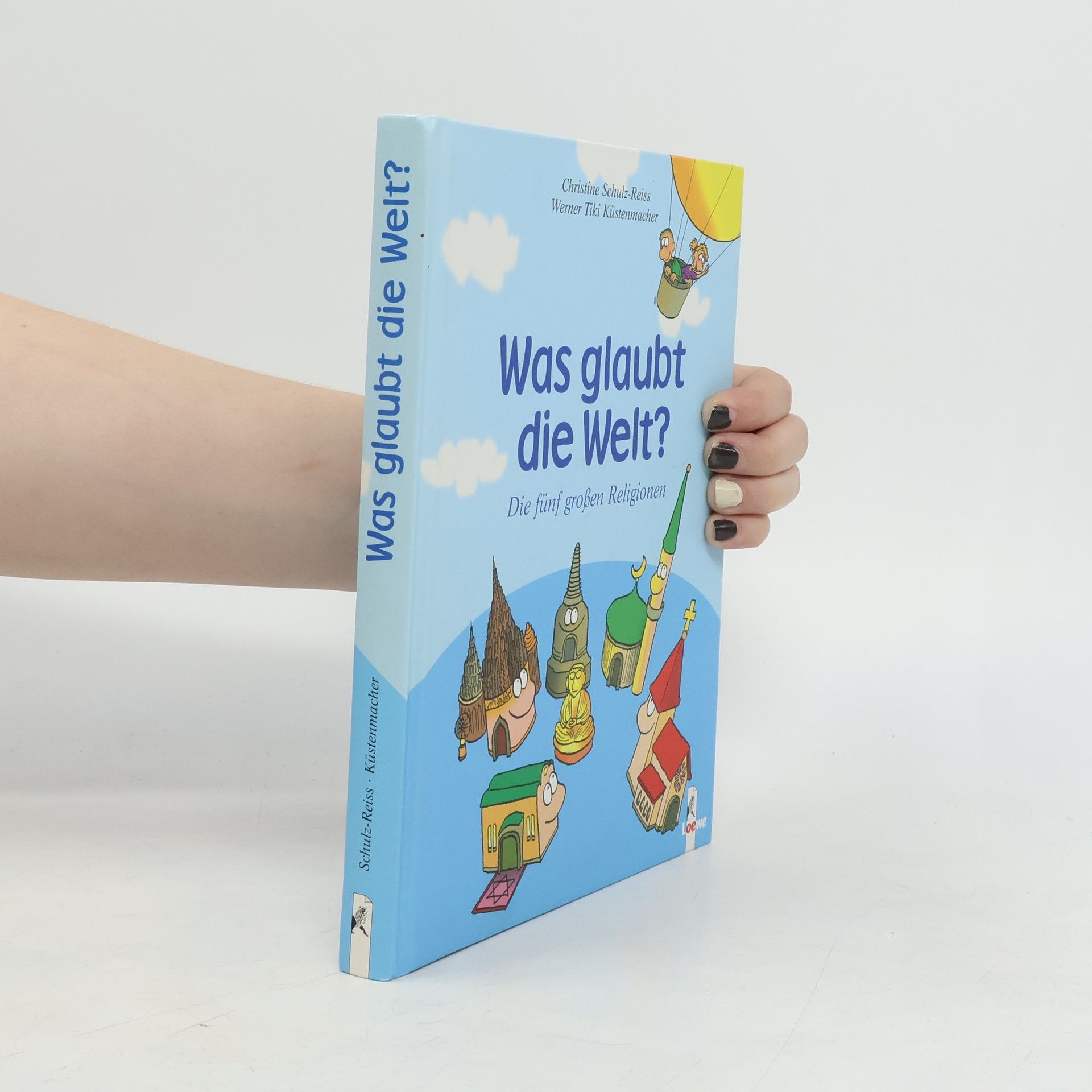 Christine Schulz-Reiss Was glaubt die Welt?
