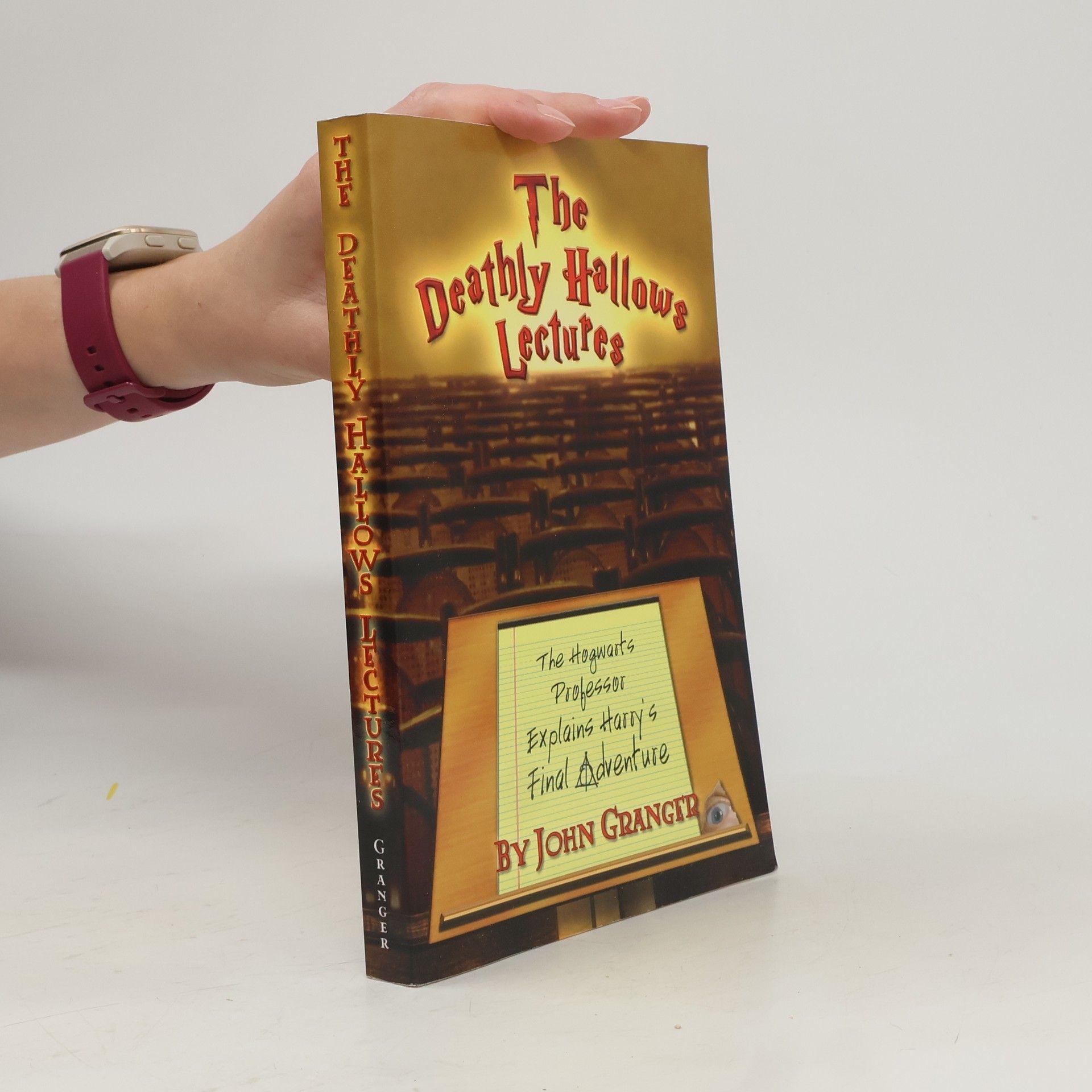 John Granger The Deathly Hallows Lectures