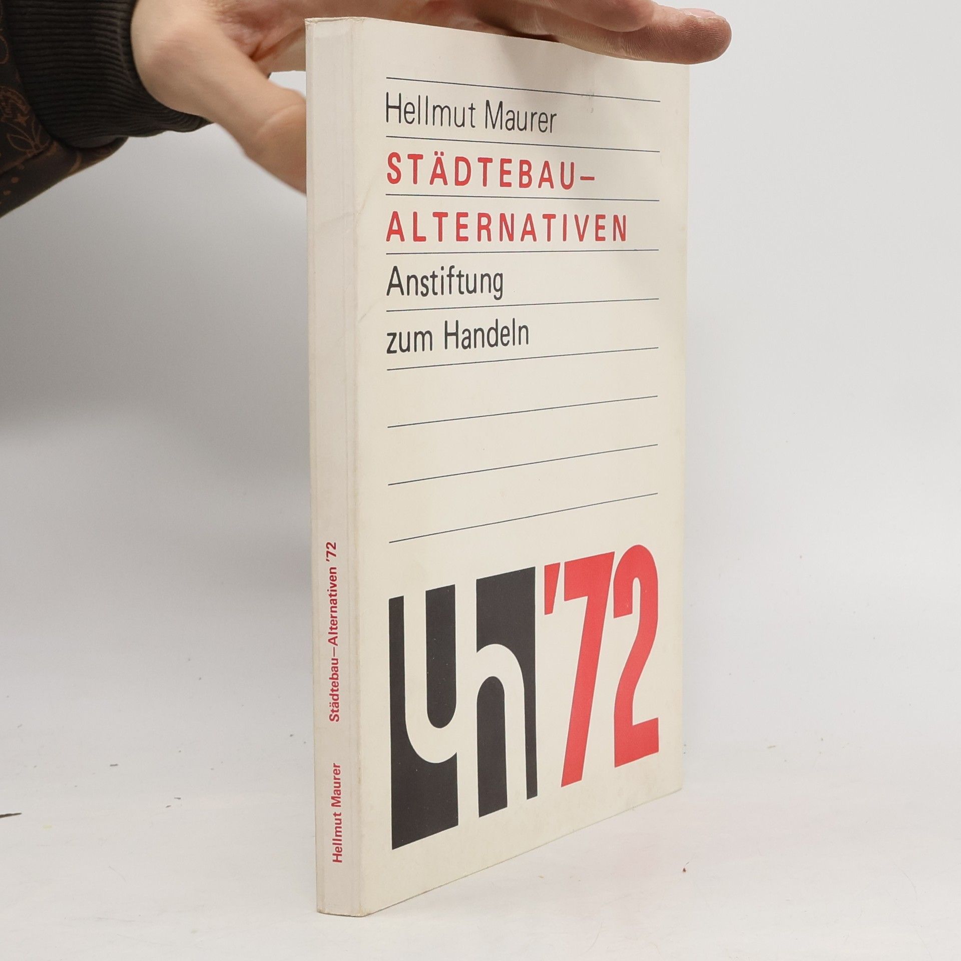 Hellmut Maurer Städtebau-Alternativen. Anstiftung zum Handeln