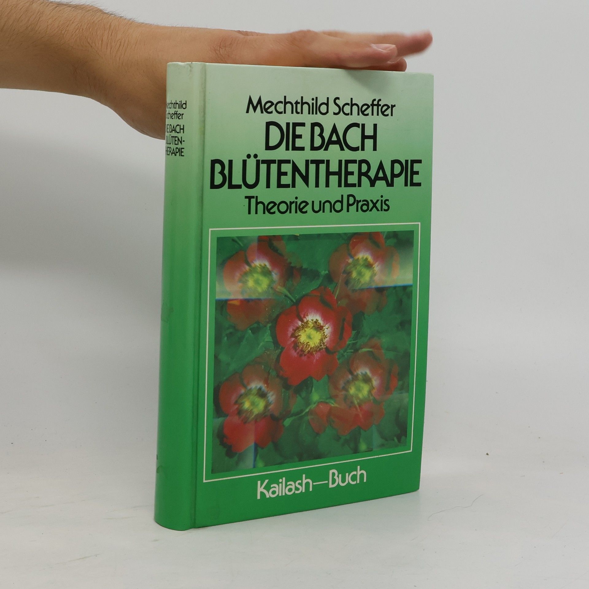 Mechthild Scheffer Die Bach Blütentherapie