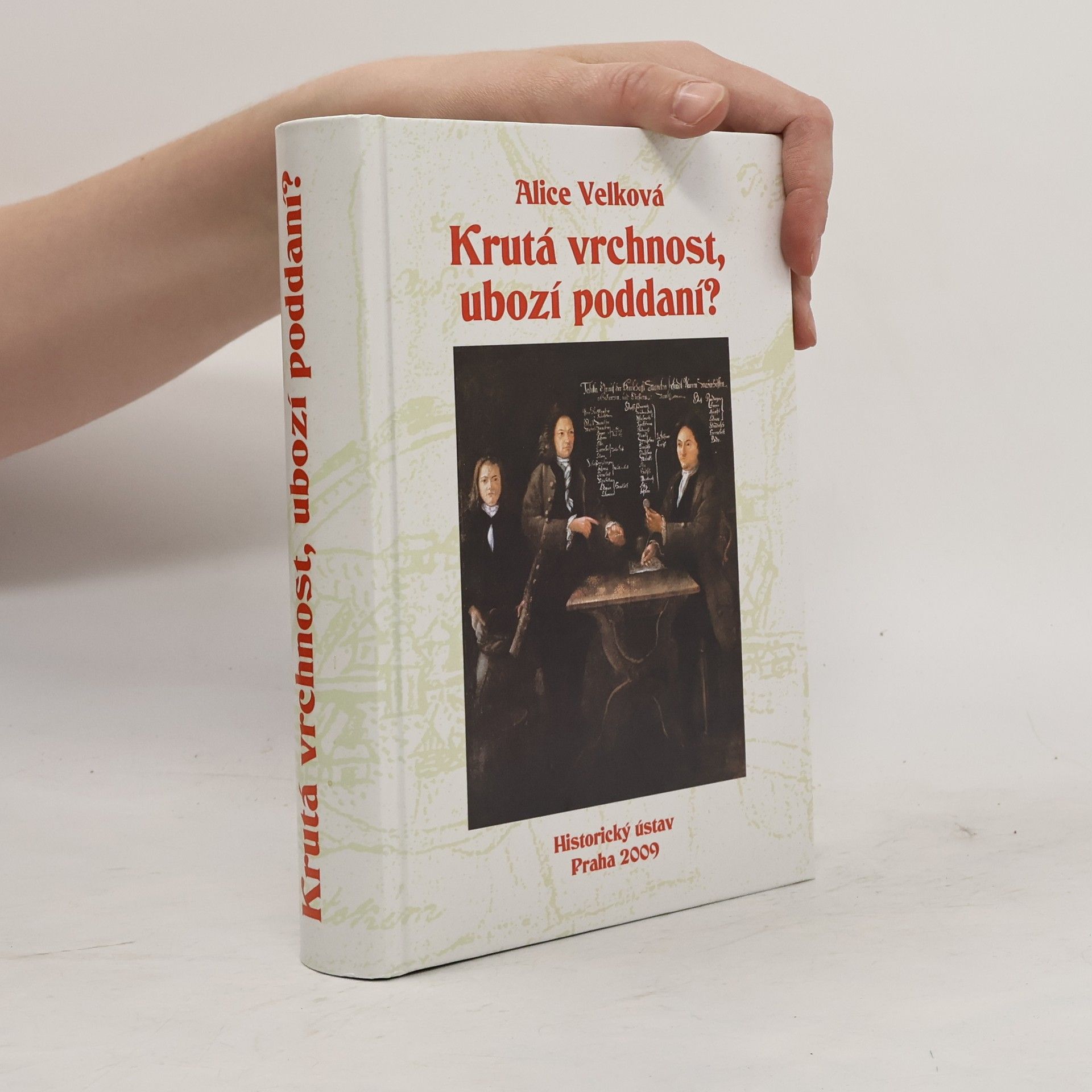 Alice Velková Krutá vrchnost, ubozí poddaní?