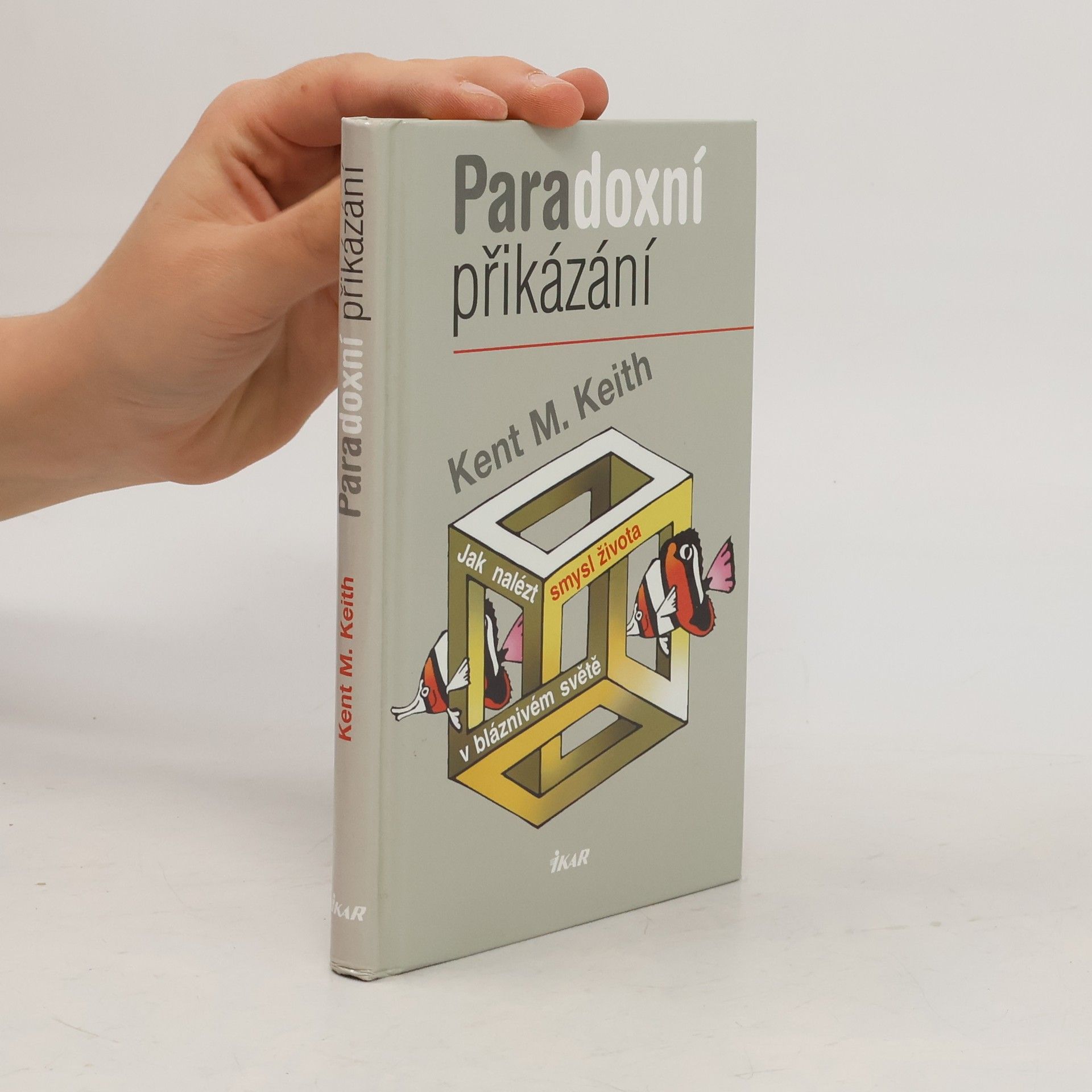 Kent M. Keith Paradoxní přikázání