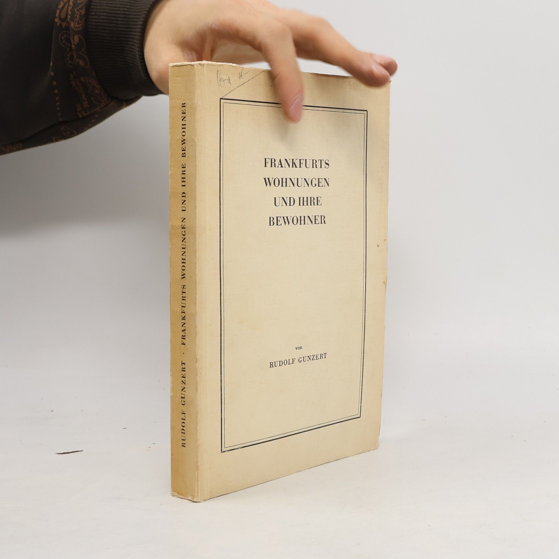 Rudolf Gunzert Frankfurts Wohnungen und ihre Bewohner