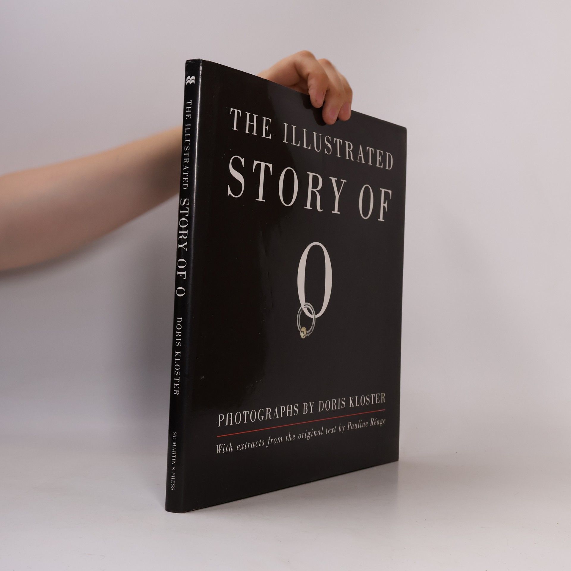 Dominique Aury The Illustrated Story of O: Photographs by Doris Kloster With Extracts from the Original Text by Pauline Réage