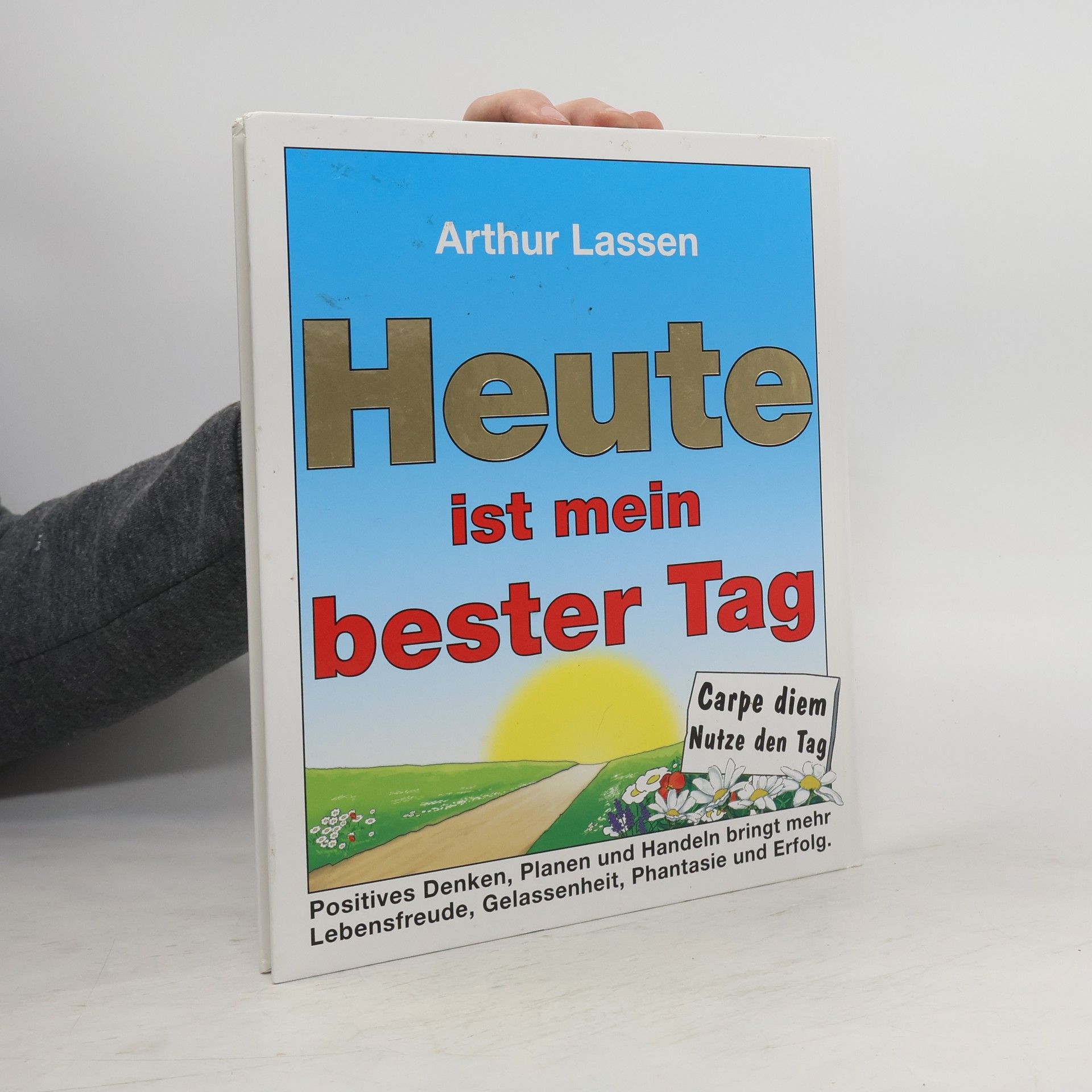 Arthur Lassen Heute ist mein bester Tag