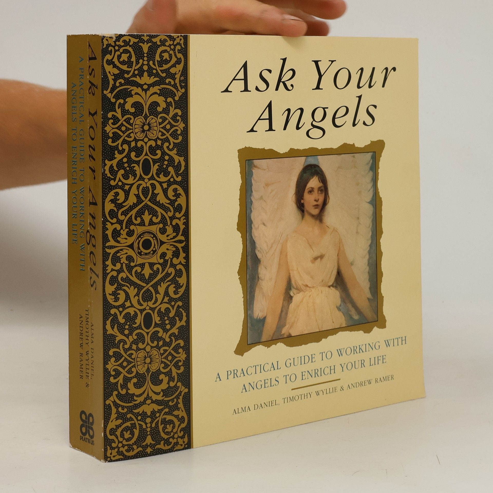 Alma Daniel Ask your angels : practical guide to working with angels to enrich your life
