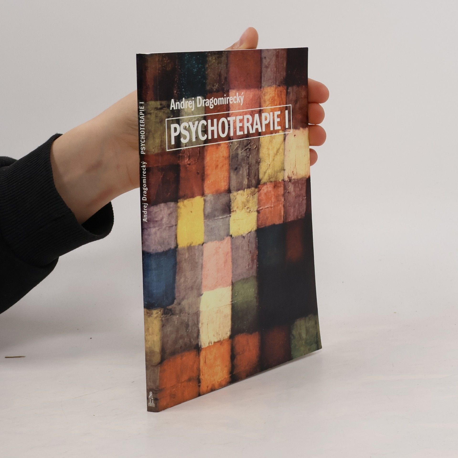 Andrej Dragomirecký Psychoterapie. Část 1. Základní výcviková příručka hlubinné abreaktivní psychoterapie