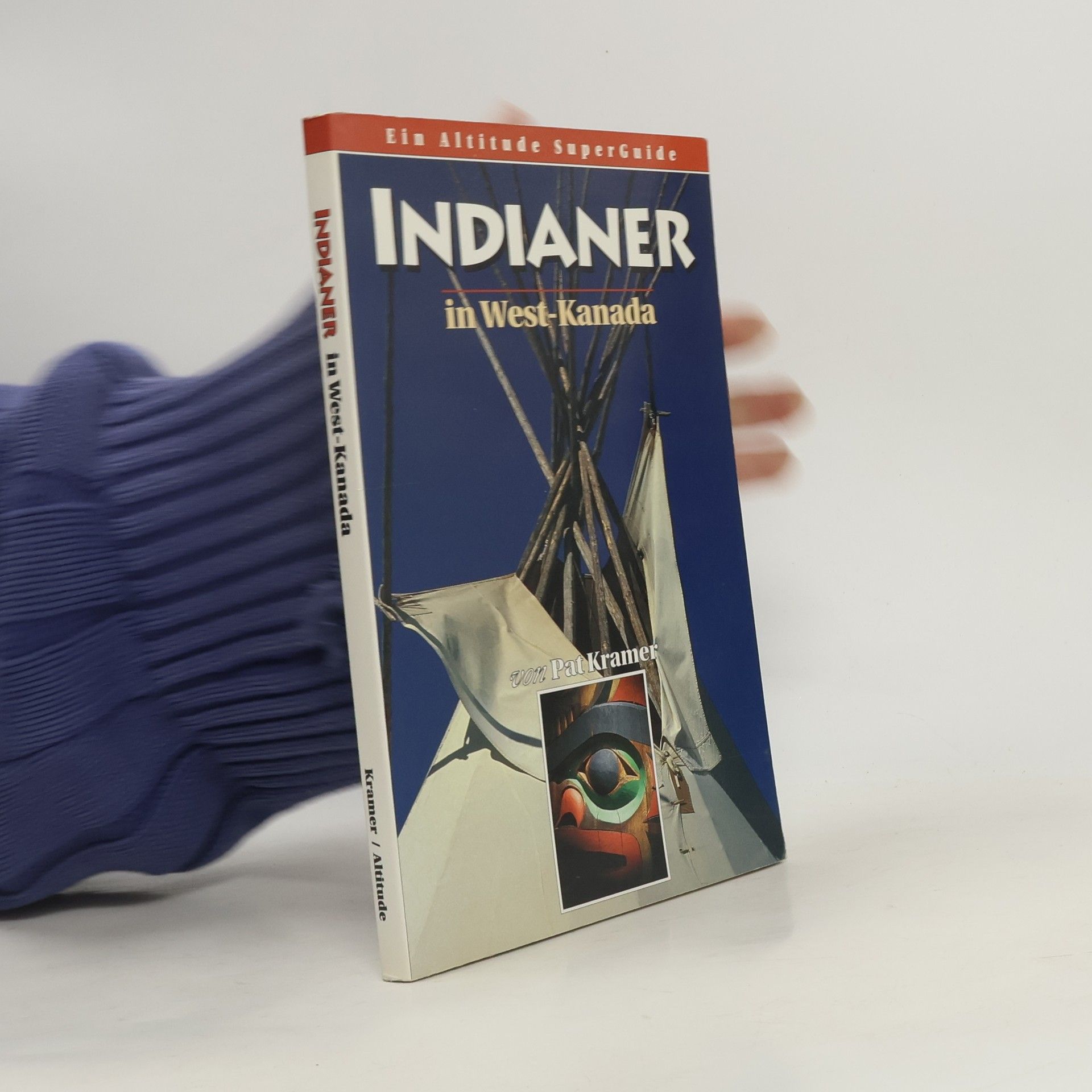 Pat Kramer Altitude Superguides: Indianer in West Kanada