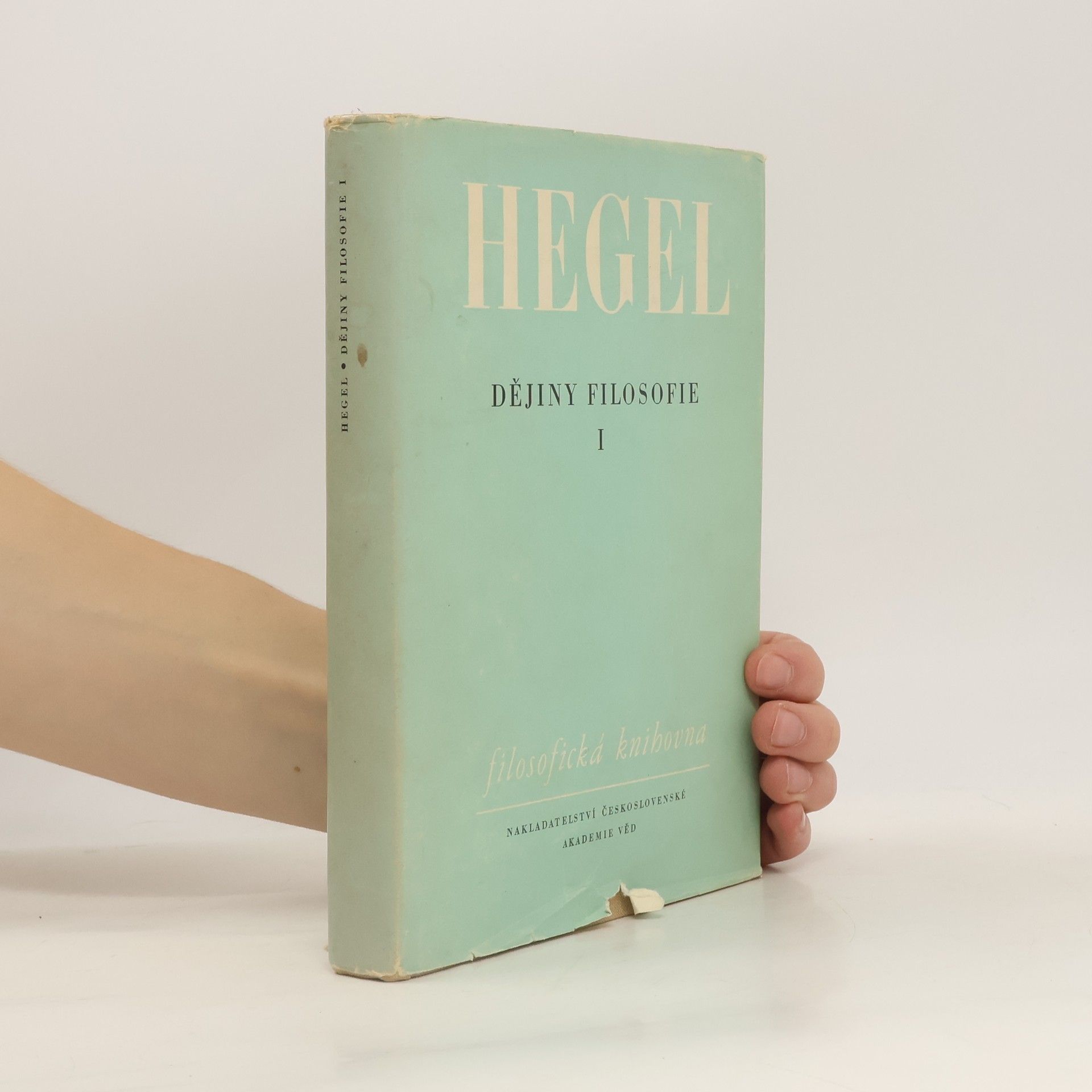 Georg Wilhelm Friedrich Hegel Dějiny filosofie I