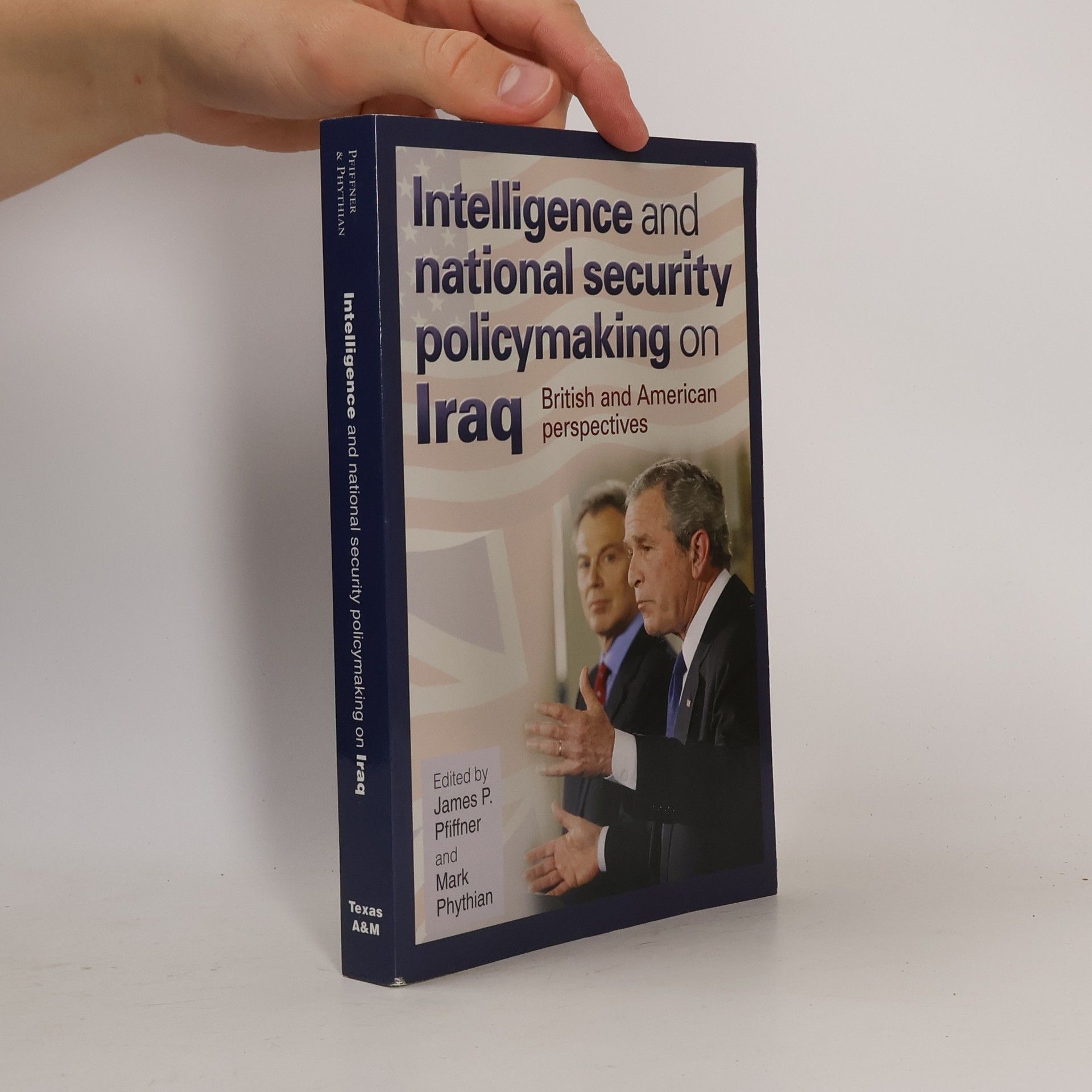 James P. Pfiffner Intelligence and National Security Policymaking on Iraq